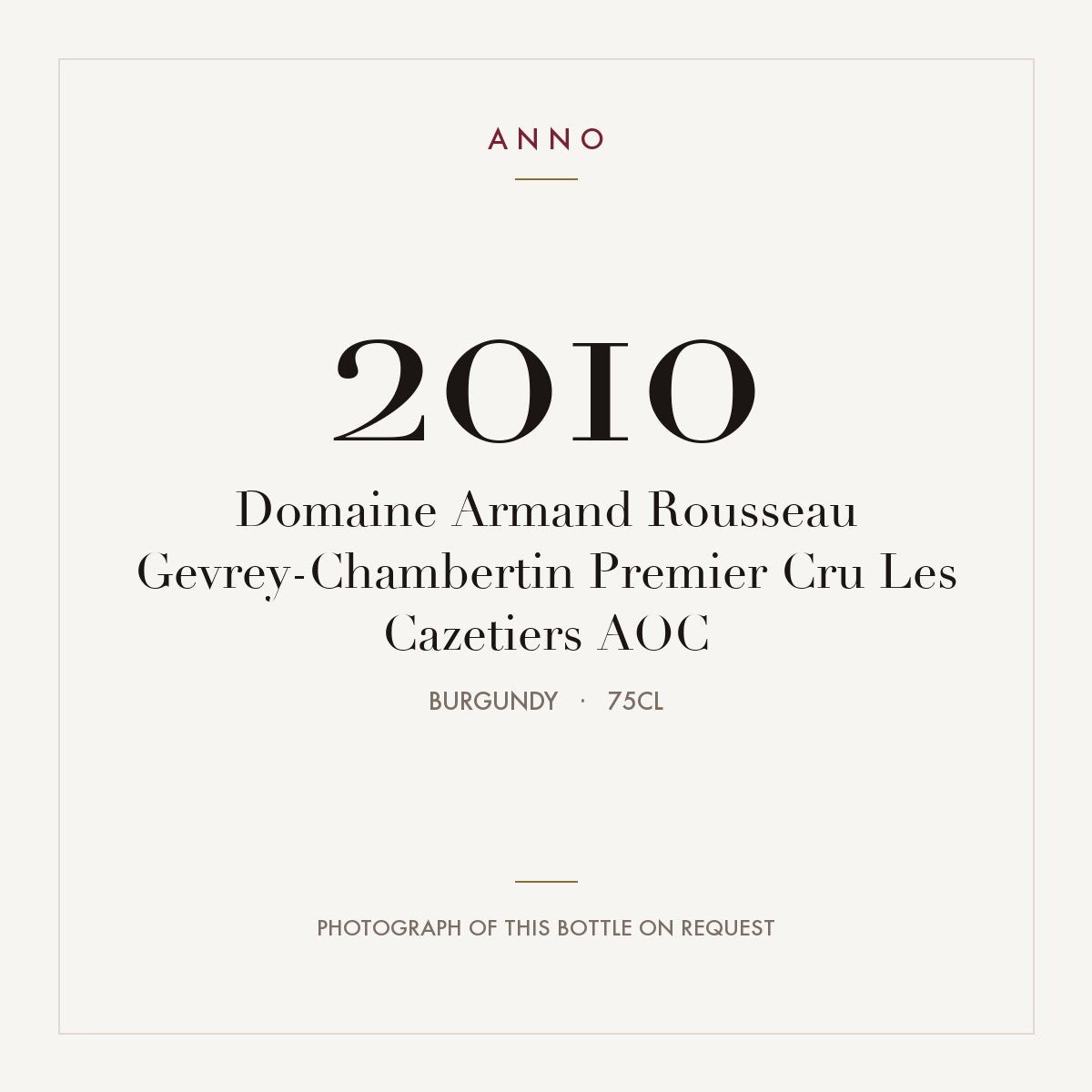 Domaine Armand Rousseau Gevrey-Chambertin Premier Cru Les Cazetiers 2010 AOC 0,75l, 勃根地 — ANNO 年份卡；實際酒瓶照片可應要求提供