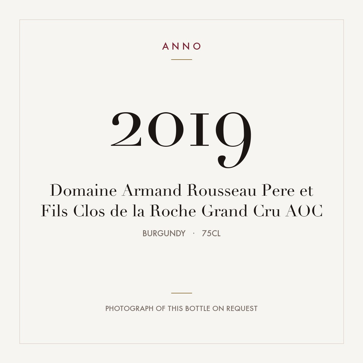 Domaine Armand Rousseau Pere et Fils Clos de la Roche Grand Cru 2019 AOC 0,75l, Bourgogne — ANNO-årgangskort; foto af den faktiske flaske på forespørgsel