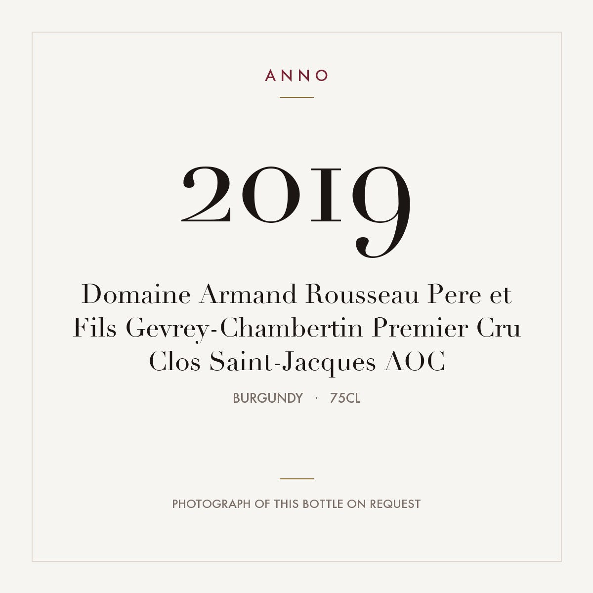 Domaine Armand Rousseau Pere et Fils Gevrey-Chambertin Premier Cru Clos Saint-Jacques 2019 AOC 0,75l, Бургундия — карточка урожая ANNO; фото настоящей бутылки по запросу