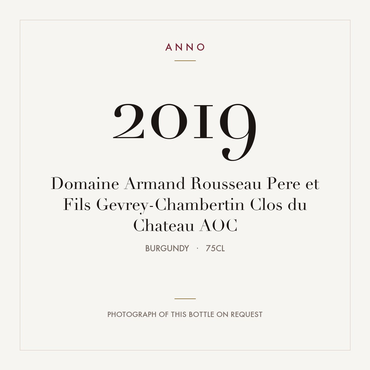 Domaine Armand Rousseau Pere et Fils Gevrey-Chambertin Clos du Chateau 2019 AOC 0,75l, 勃根地 — ANNO 年份卡；實際酒瓶照片可應要求提供