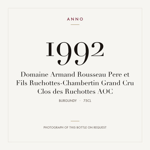 Domaine Armand Rousseau Pere et Fils Ruchottes-Chambertin Grand Cru Clos des Ruchottes 1992 AOC 0,75l from Burgundy — ANNO vintage card; photograph of the actual bottle available on request