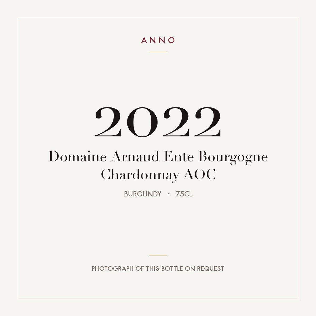 Domaine Arnaud Ente Bourgogne Chardonnay 2022 AOC 0,75l, Borgogna — card dell'annata ANNO; foto della bottiglia reale disponibile su richiesta
