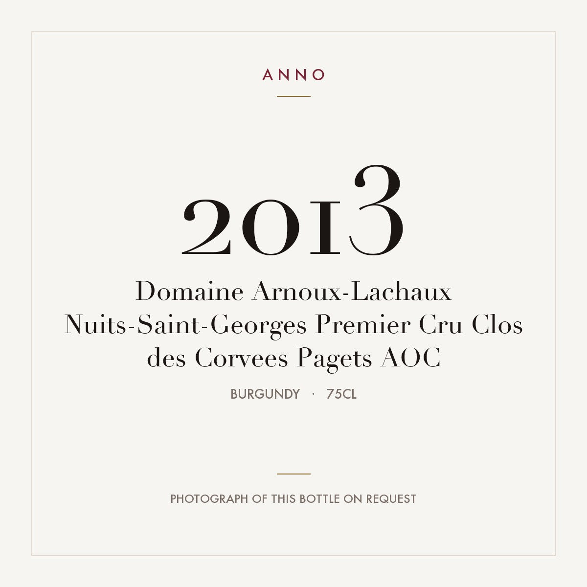 Domaine Arnoux-Lachaux Nuits-Saint-Georges Premier Cru Clos des Corvees Pagets 2013 AOC 0,75l, Borgoña — tarjeta de añada ANNO; foto de la botella real disponible bajo petición