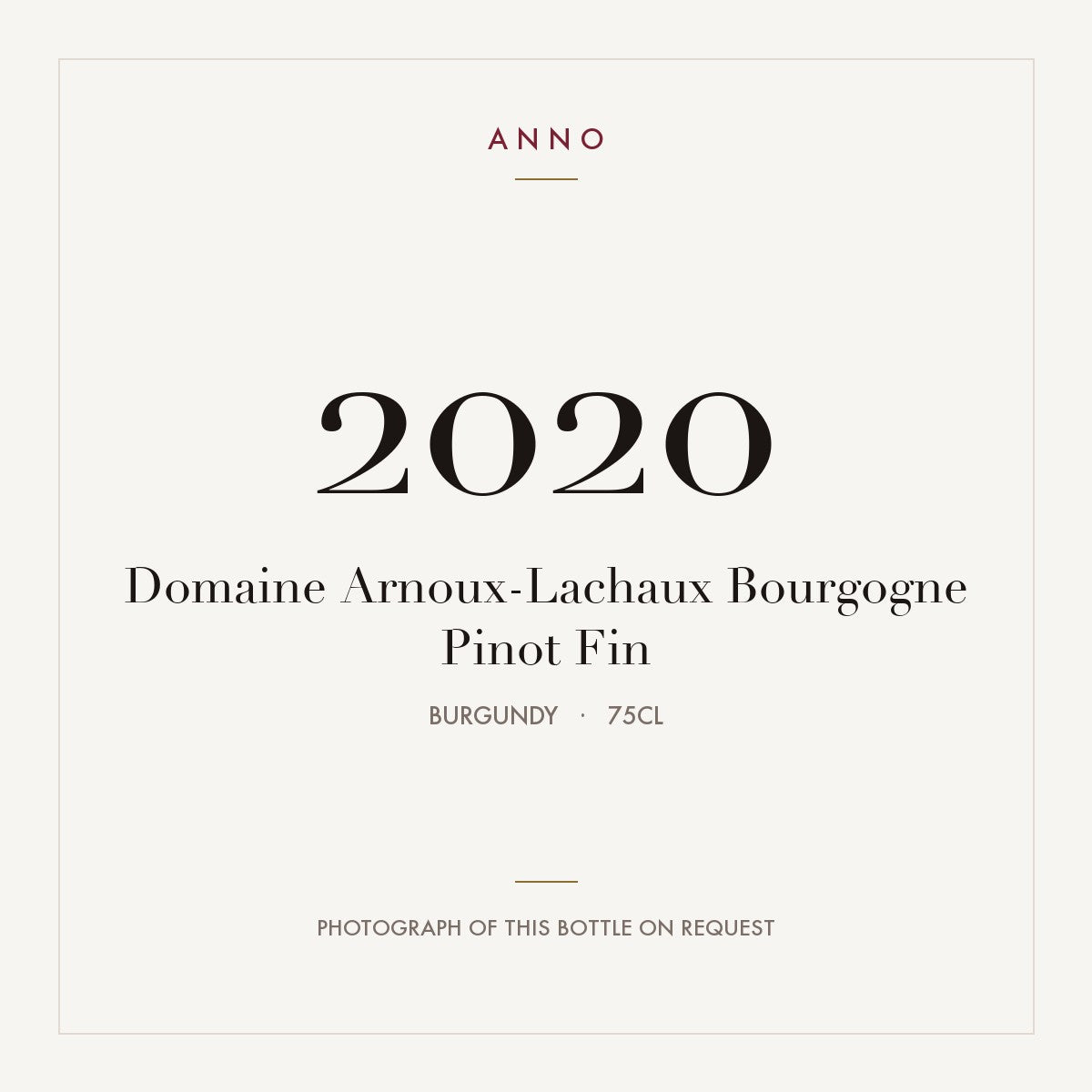 Domaine Arnoux-Lachaux Bourgogne Pinot Fin 2020 AOC 0,75l — carte millésime ANNO ; photo de la bouteille réelle disponible sur demande
