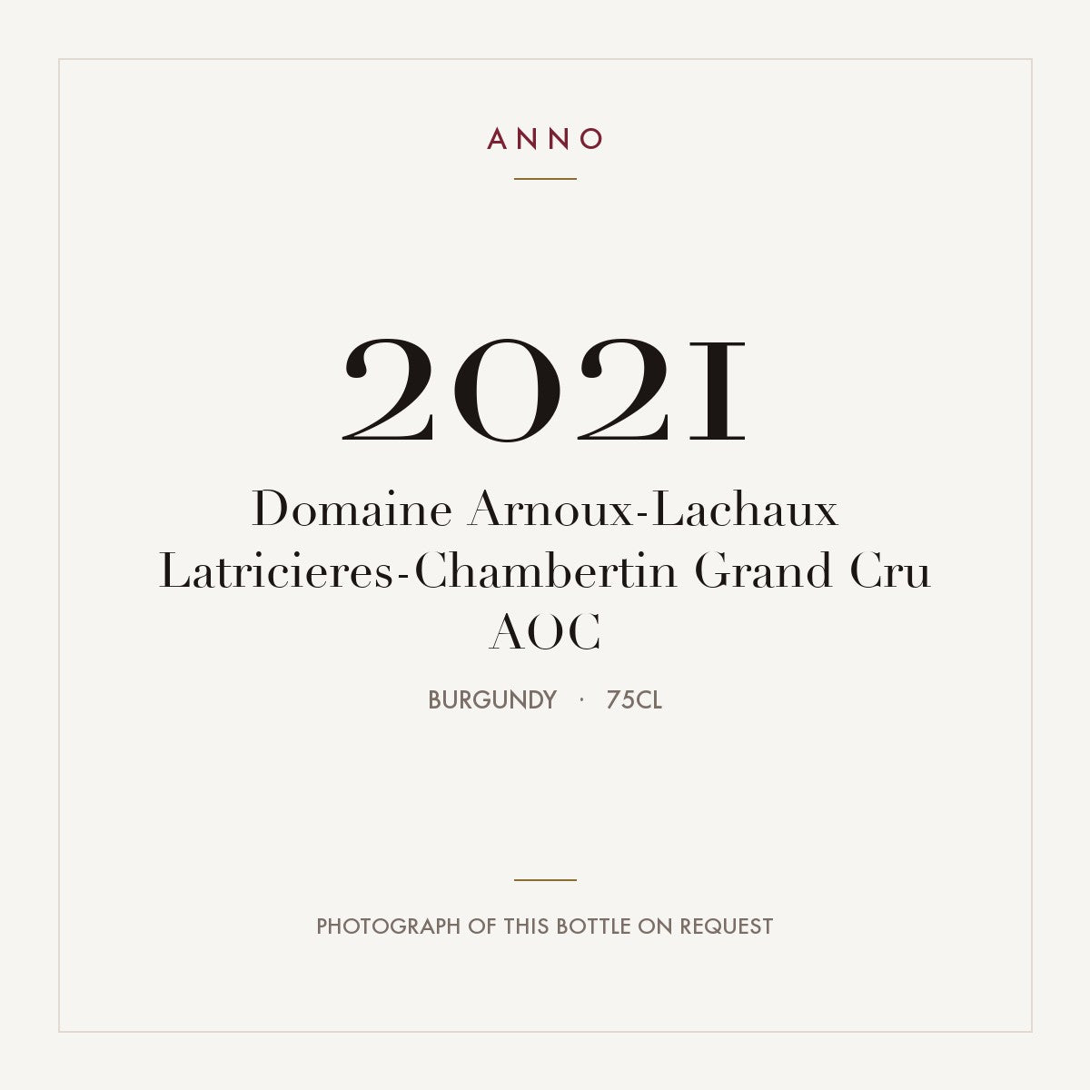 Domaine Arnoux-Lachaux Latricieres-Chambertin Grand Cru 2021 AOC 0,75l, Bourgogne — ANNO-årgangskort; foto af den faktiske flaske på forespørgsel