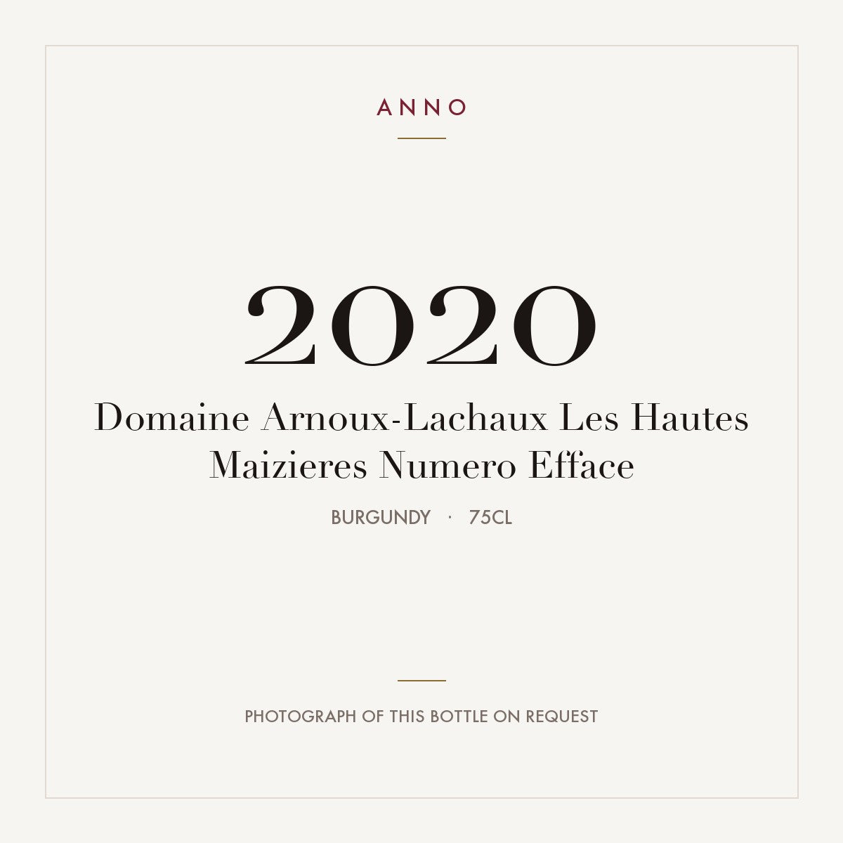Domaine Arnoux-Lachaux Les Hautes Maizieres Numero Efface 2020 0,75l from Burgundy — ANNO vintage card; photograph of the actual bottle available on request
