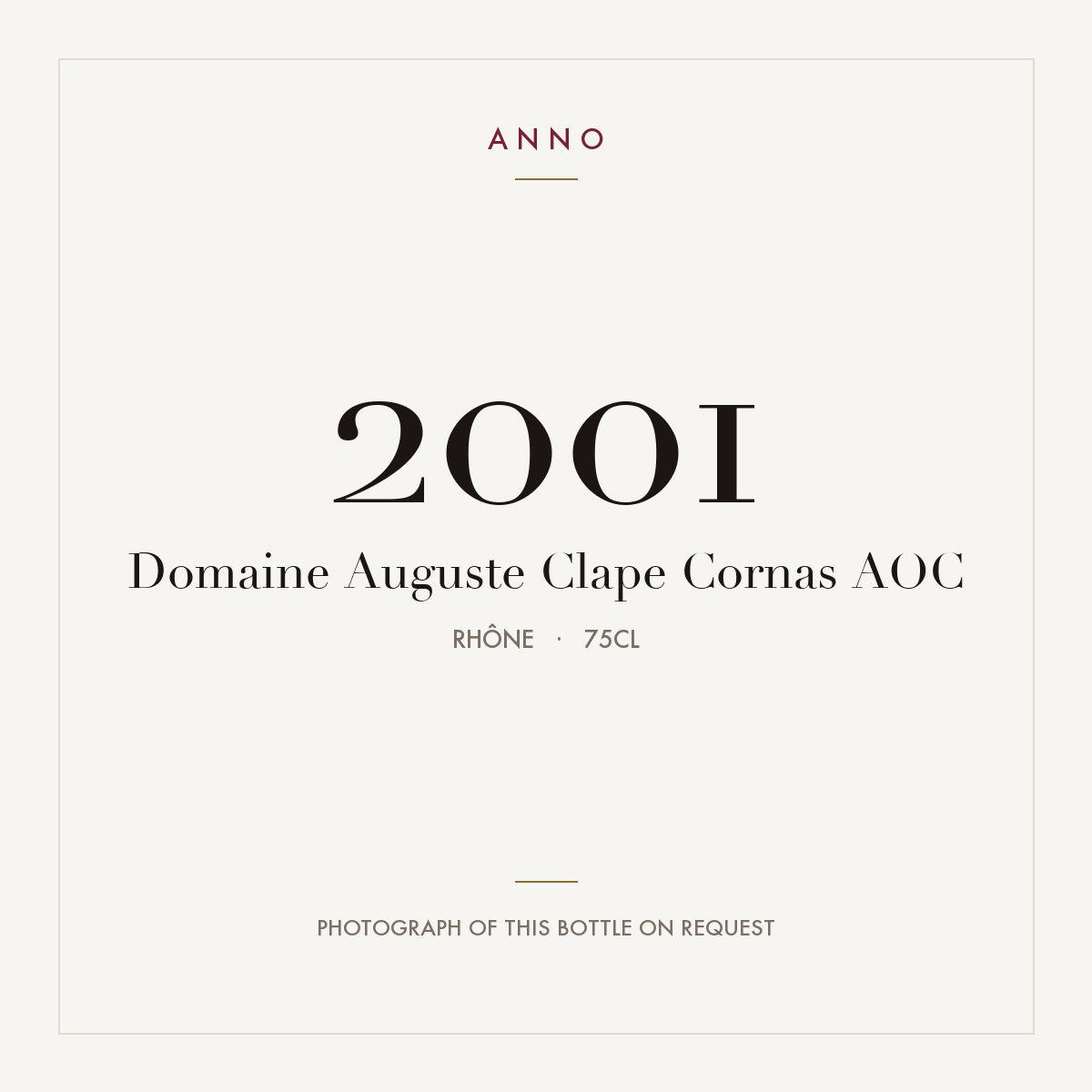 Domaine Auguste Clape Cornas 2001 AOC 0,75l from Rhône — ANNO vintage card; photograph of the actual bottle available on request