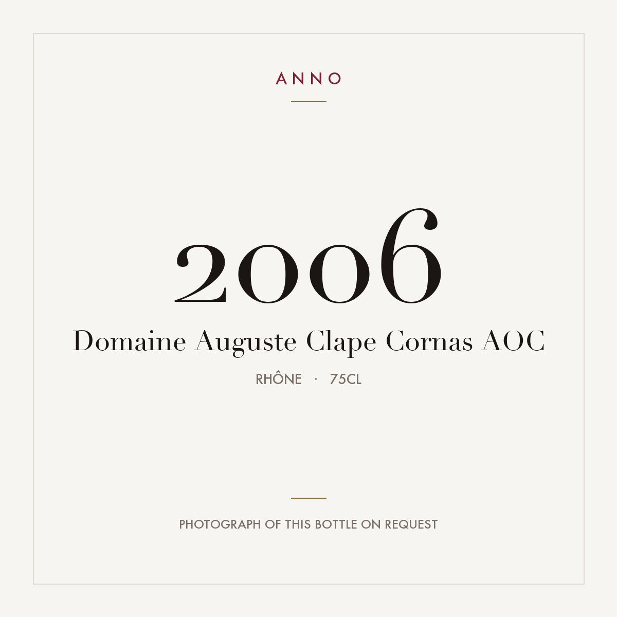 Domaine Auguste Clape Cornas 2006 AOC 0,75l, Rhône — ANNO-Jahrgangskarte; Foto der tatsächlichen Flasche auf Anfrage