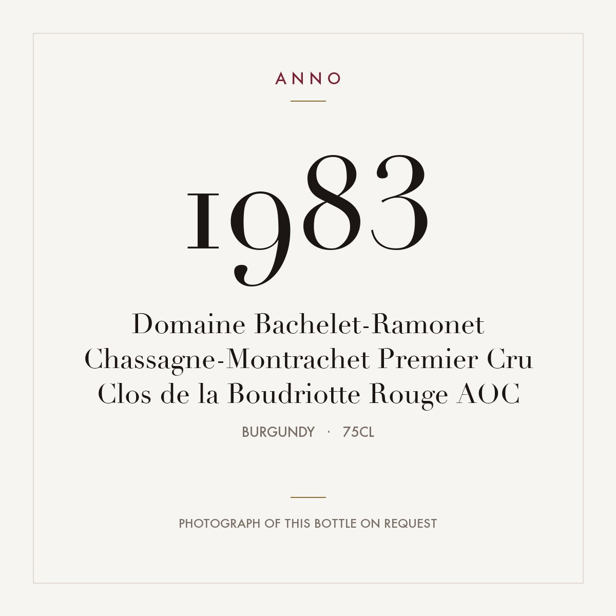 Domaine Bachelet-Ramonet Chassagne-Montrachet Premier Cru Clos de la Boudriotte Rouge 1983 AOC 0,75l, Bourgogne — ANNO-årgangskort; foto af den faktiske flaske på forespørgsel