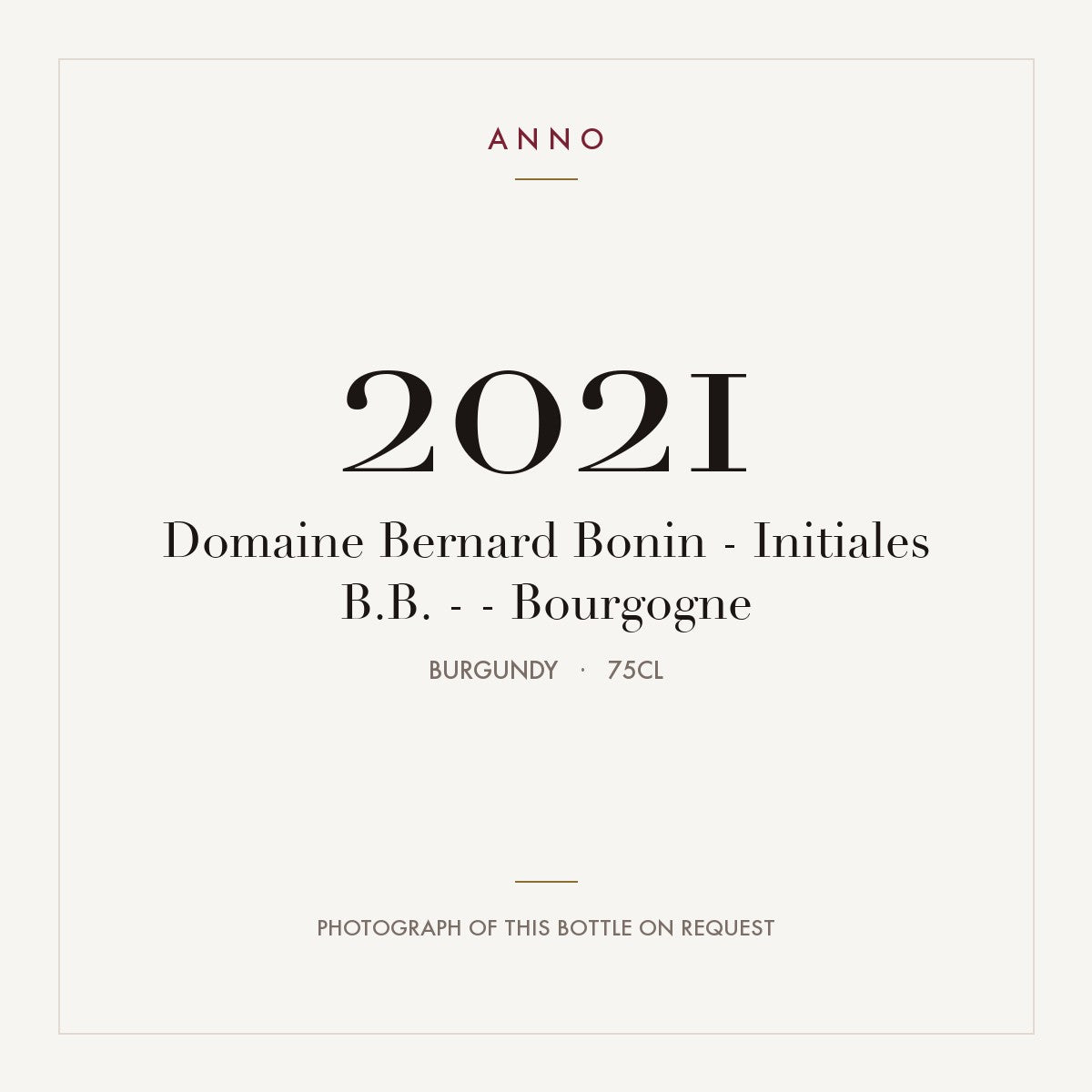 Domaine Bernard Bonin - Initiales B.B. - - Bourgogne 2021 0,75l from Burgundy — ANNO vintage card; photograph of the actual bottle available on request