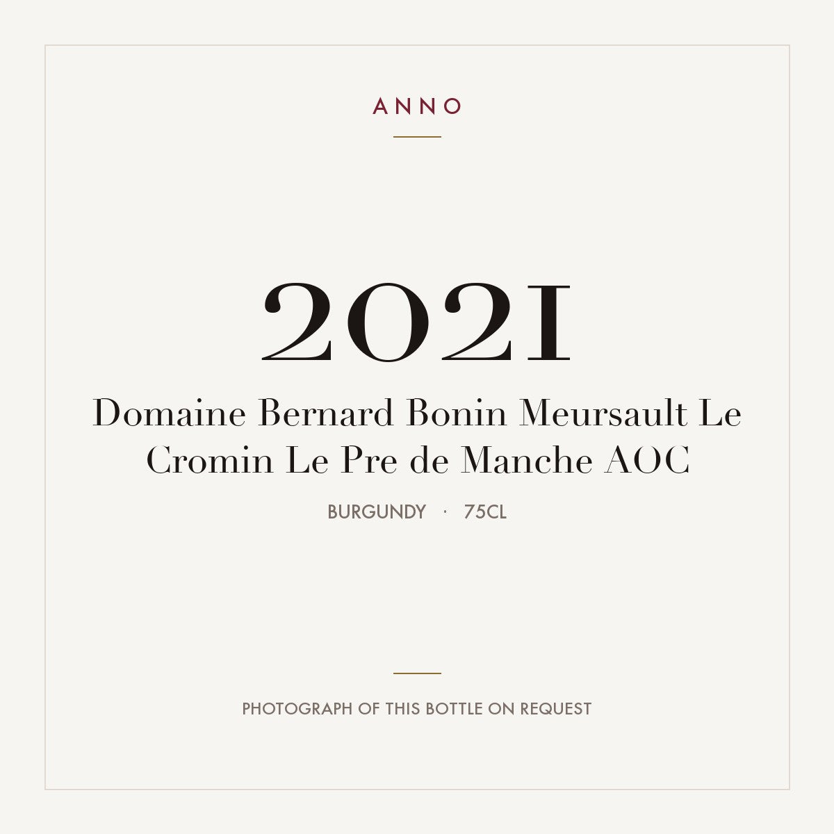 Domaine Bernard Bonin Meursault Le Cromin Le Pre de Manche 2021 AOC 0,75l, Bourgogne — carte millésime ANNO ; photo de la bouteille réelle disponible sur demande