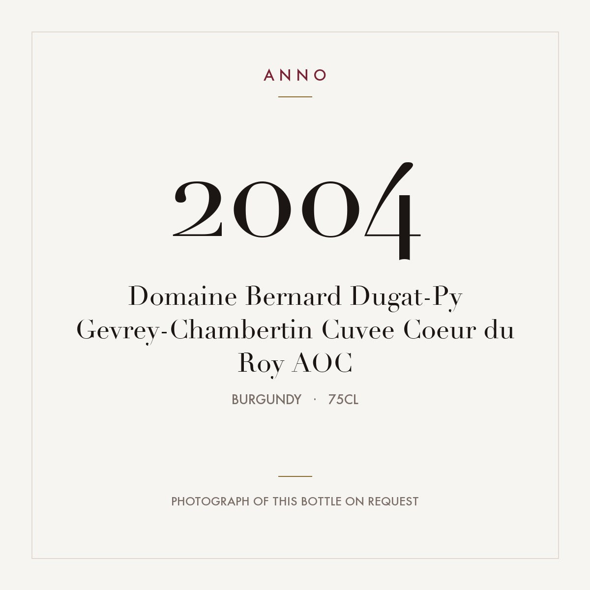 Domaine Bernard Dugat-Py Gevrey-Chambertin Cuvee Coeur du Roy 2004 AOC 0,75l, Borgonha — cartão de colheita ANNO; fotografia da garrafa real disponível a pedido