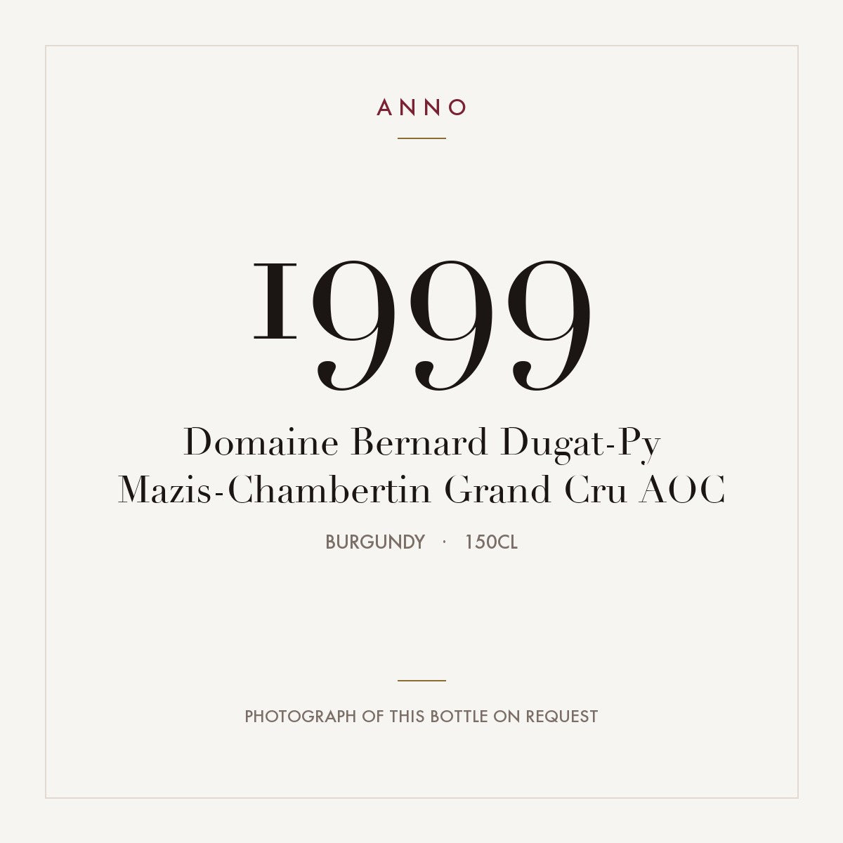 Domaine Bernard Dugat-Py Mazis-Chambertin Grand Cru 1999 AOC 1,5l, Borgogna — card dell'annata ANNO; foto della bottiglia reale disponibile su richiesta
