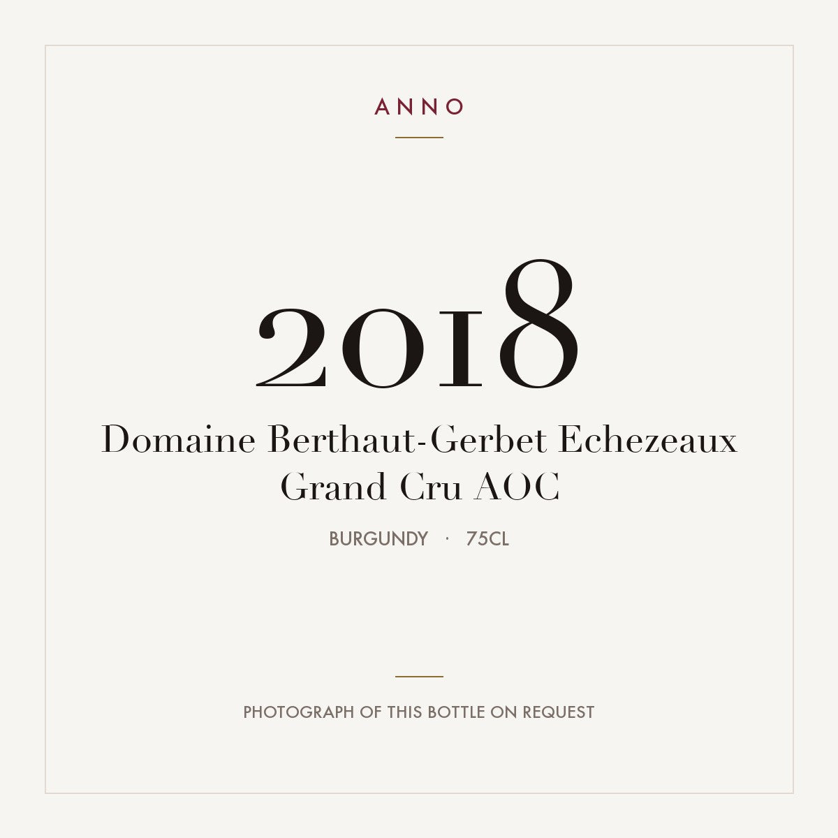 Domaine Berthaut-Gerbet Echezeaux Grand Cru 2018 AOC 0,75l, Bourgogne — ANNO-årgangskort; foto af den faktiske flaske på forespørgsel