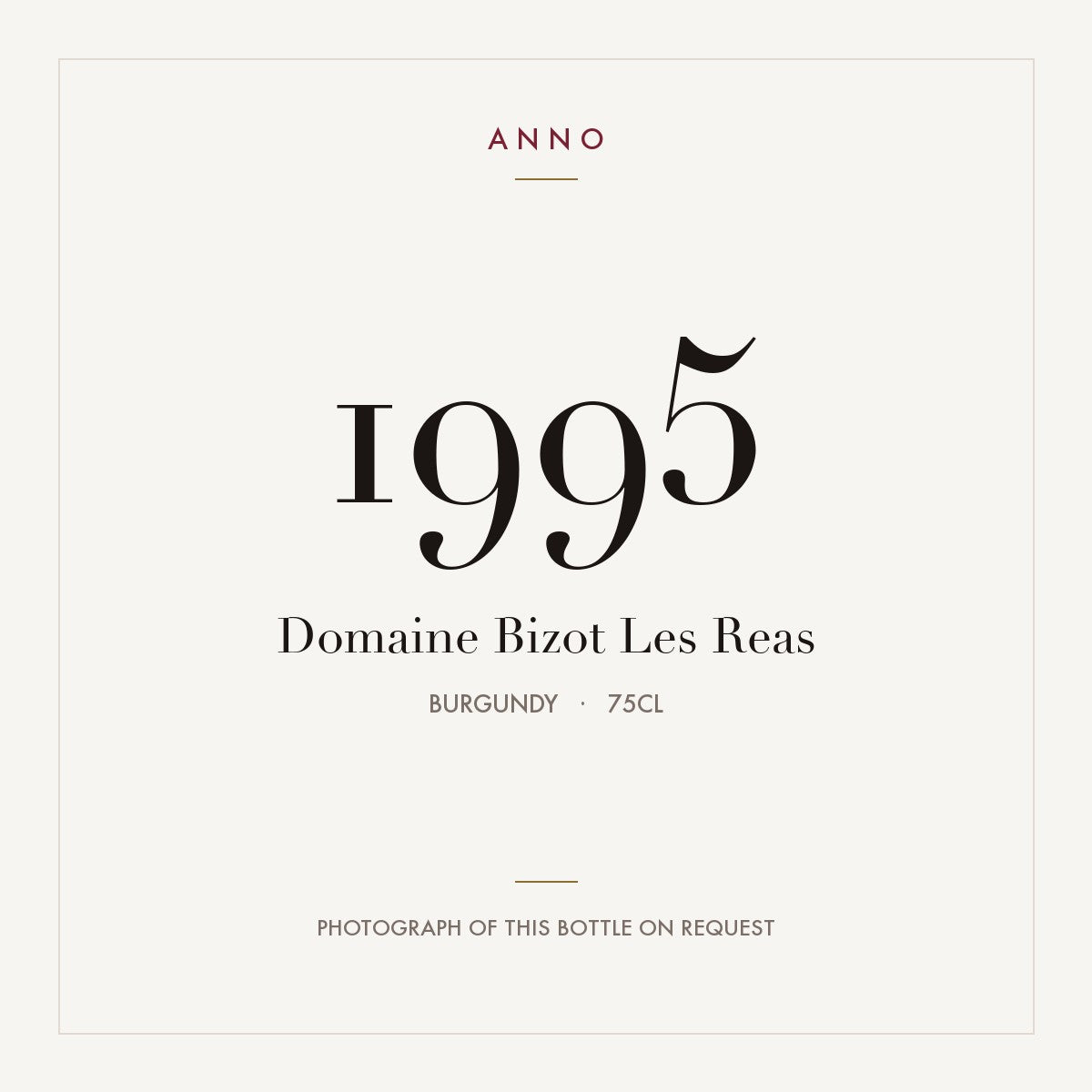 Domaine Bizot Les Reas 1995 0,75l, Burgund — ANNO-Jahrgangskarte; Foto der tatsächlichen Flasche auf Anfrage