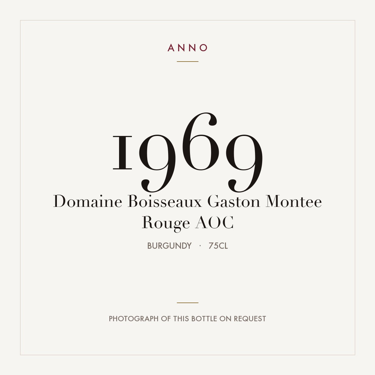 Domaine Boisseaux Gaston Montee Rouge 1969 AOC 0,75l from Burgundy — ANNO vintage card; photograph of the actual bottle available on request