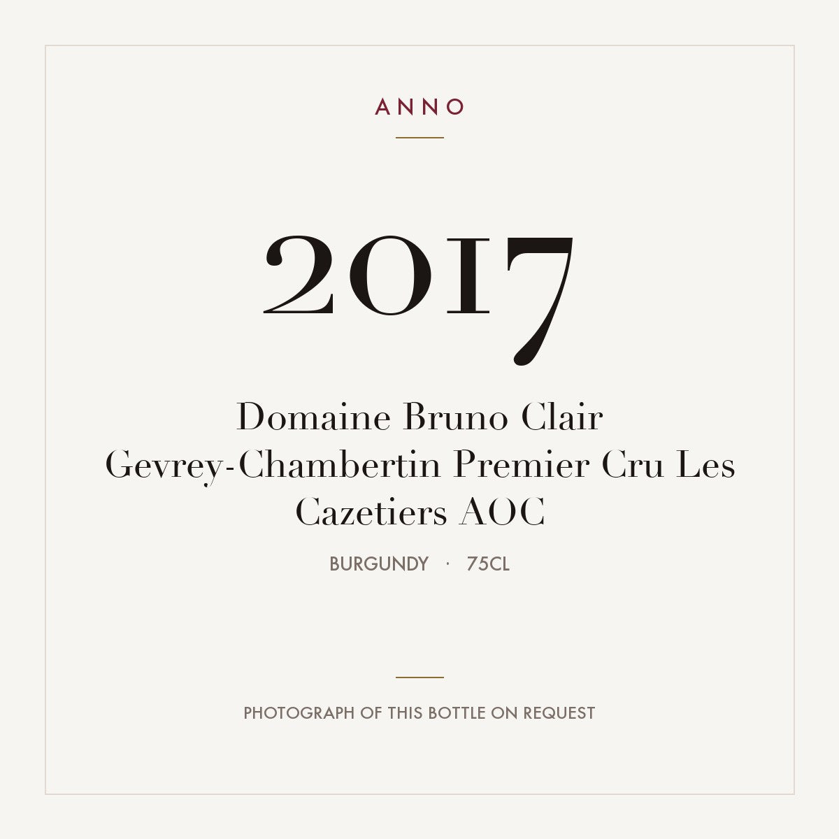 Domaine Bruno Clair Gevrey-Chambertin Premier Cru Les Cazetiers 2017 AOC 0,75l, Bourgogne — carte millésime ANNO ; photo de la bouteille réelle disponible sur demande