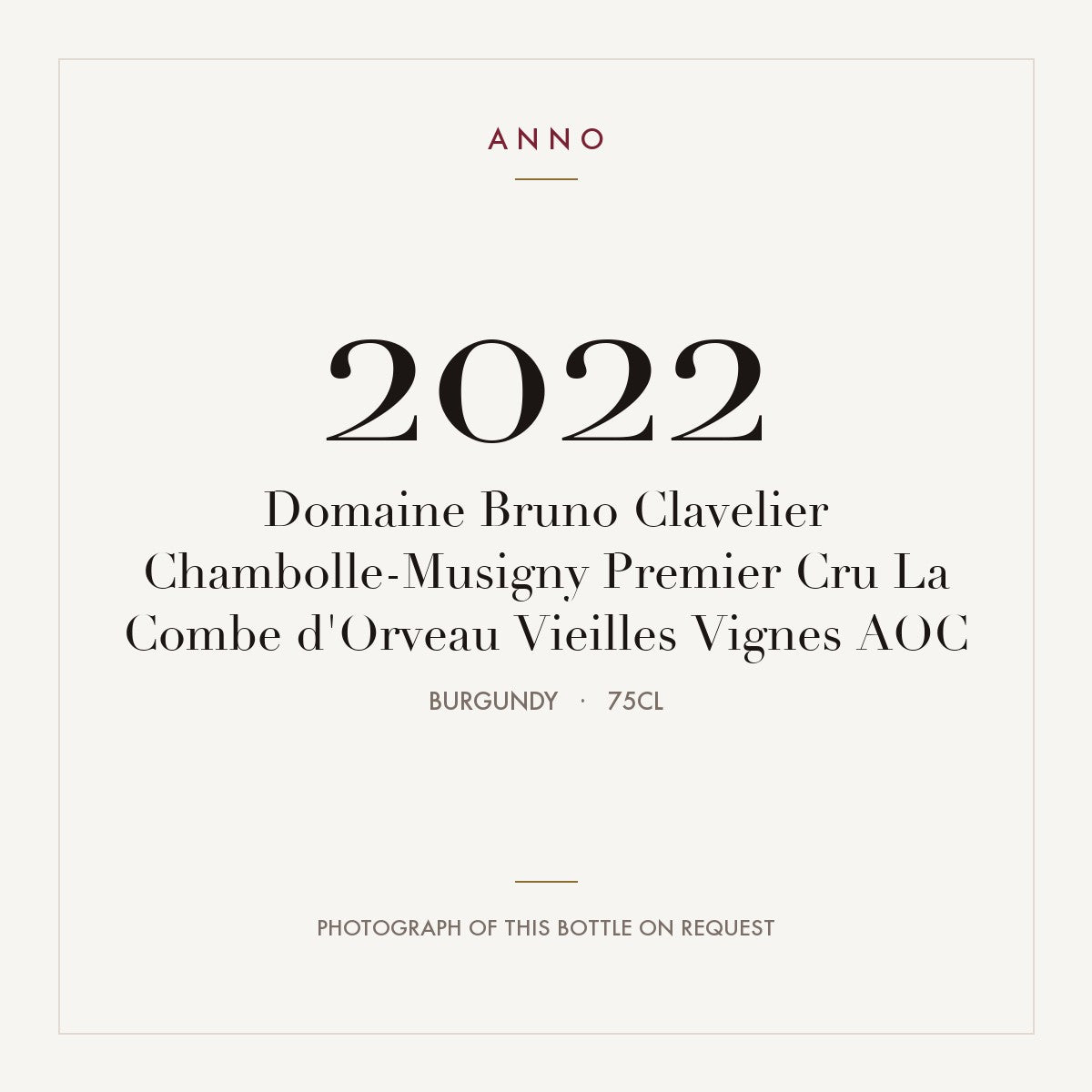 Domaine Bruno Clavelier Chambolle-Musigny Premier Cru La Combe d'Orveau Vieilles Vignes 2022 AOC 0,75l, Бургундия — карточка урожая ANNO; фото настоящей бутылки по запросу
