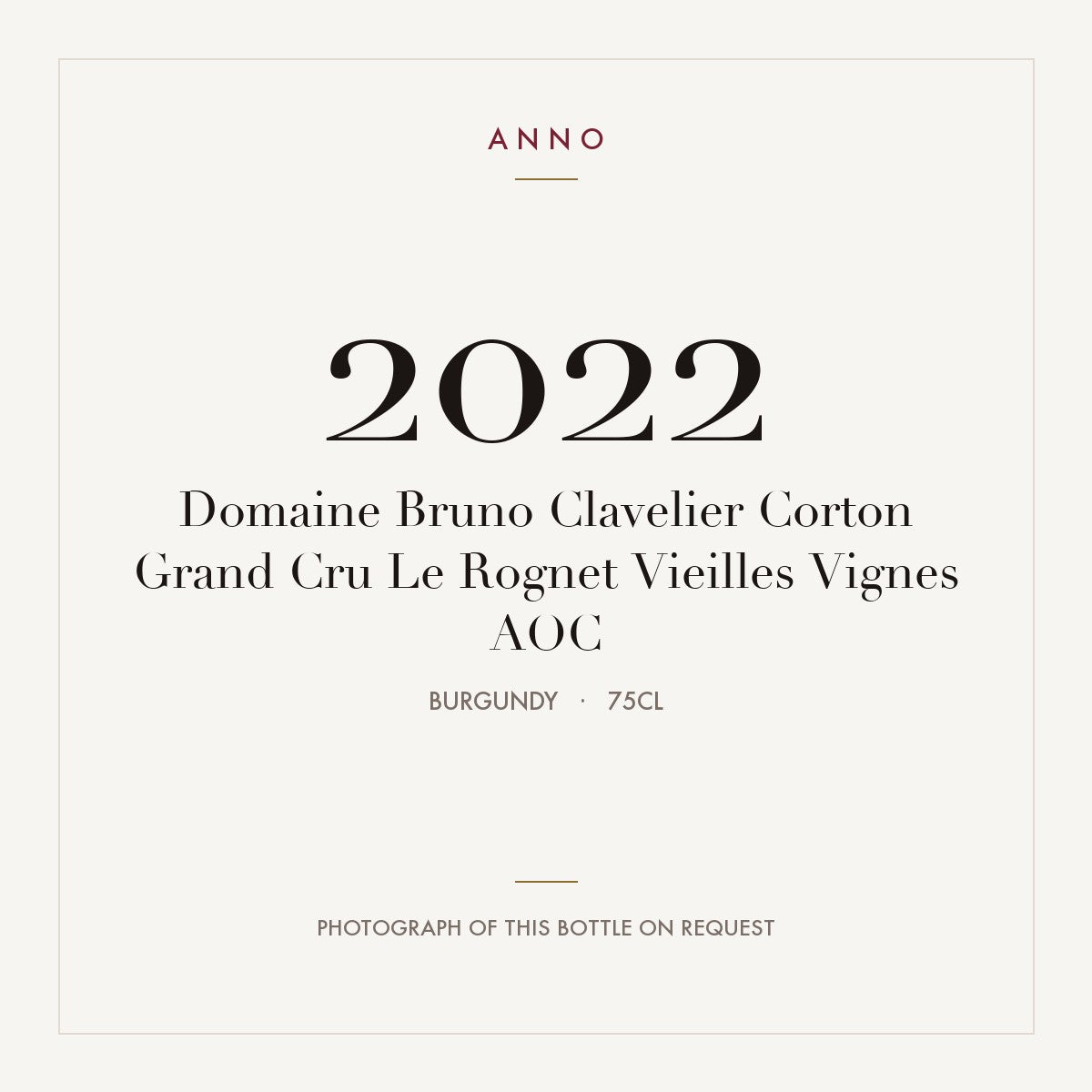 Domaine Bruno Clavelier Corton Grand Cru Le Rognet Vieilles Vignes 2022 AOC 0,75l, Borgoña — tarjeta de añada ANNO; foto de la botella real disponible bajo petición