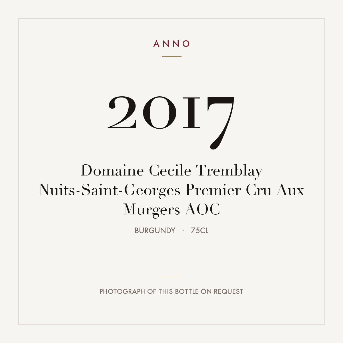 Domaine Cecile Tremblay Nuits-Saint-Georges Premier Cru Aux Murgers 2017 AOC 0,75l, Burgund — ANNO-Jahrgangskarte; Foto der tatsächlichen Flasche auf Anfrage