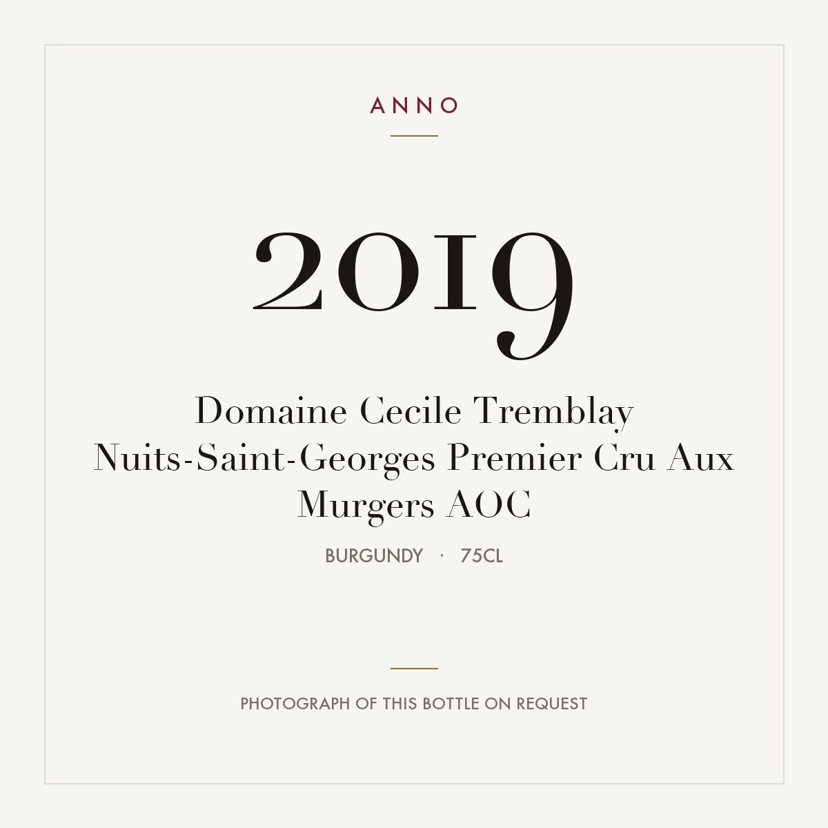 Domaine Cecile Tremblay Nuits-Saint-Georges Premier Cru Aux Murgers 2019 AOC 0,75l from Burgundy — ANNO vintage card; photograph of the actual bottle available on request
