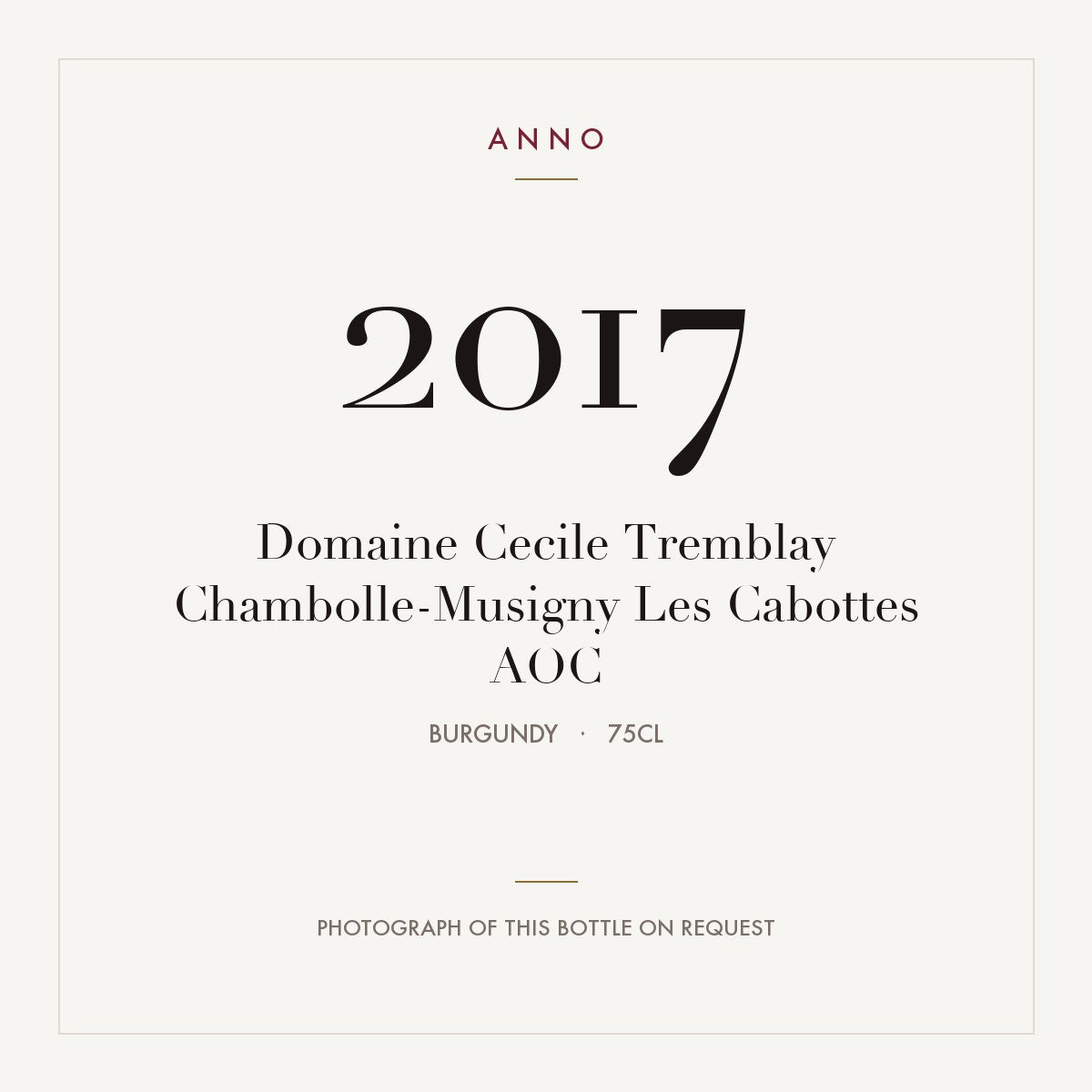 Domaine Cecile Tremblay Chambolle-Musigny Les Cabottes 2017 AOC 0,75l, 勃根地 — ANNO 年份卡；實際酒瓶照片可應要求提供