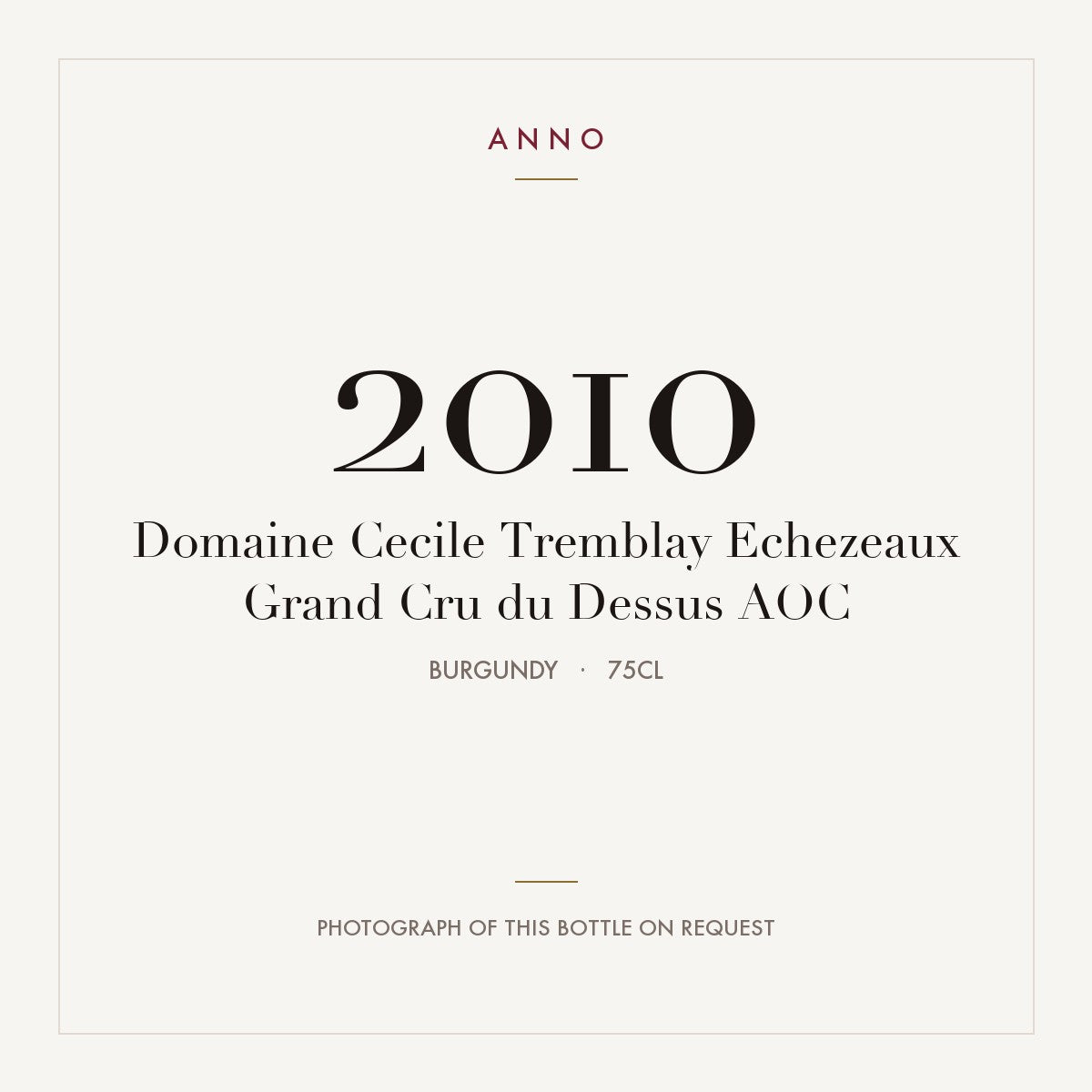 Domaine Cecile Tremblay Echezeaux Grand Cru du Dessus 2010 AOC 0,75l, 勃根地 — ANNO 年份卡；實際酒瓶照片可應要求提供