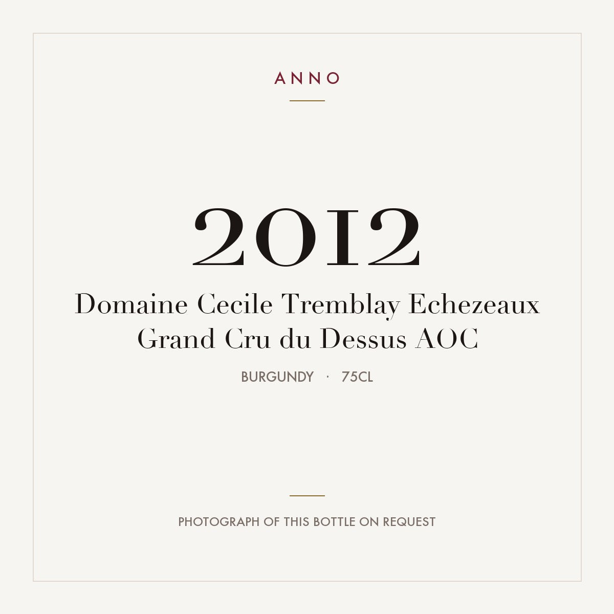 Domaine Cecile Tremblay Echezeaux Grand Cru du Dessus 2012 AOC 0,75l, Borgonha — cartão de colheita ANNO; fotografia da garrafa real disponível a pedido