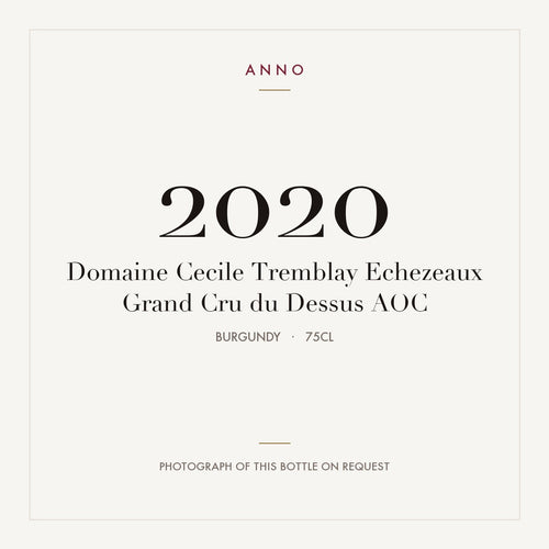 Domaine Cecile Tremblay Echezeaux Grand Cru du Dessus 2020 AOC 0,75l from Burgundy — ANNO vintage card; photograph of the actual bottle available on request