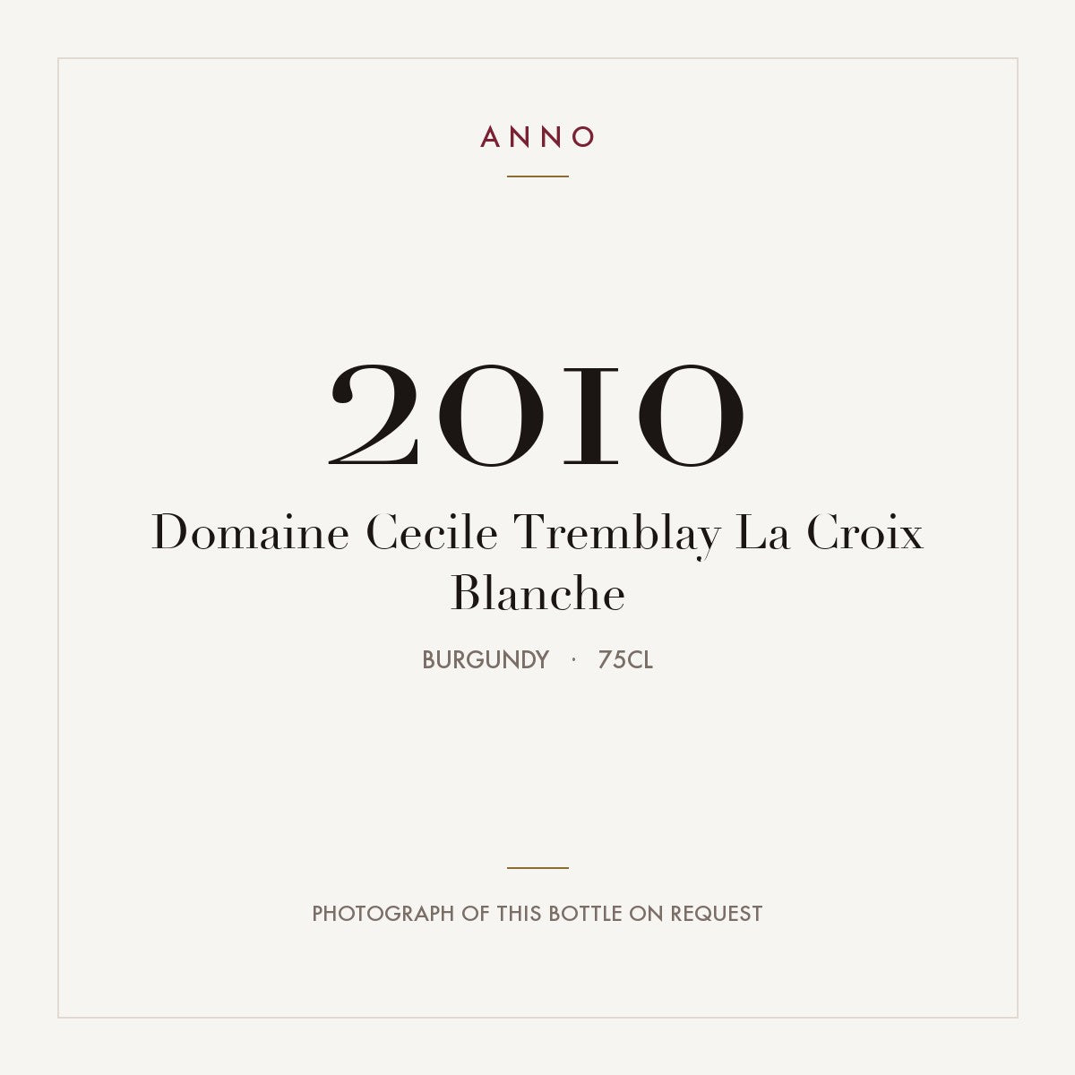 Domaine Cecile Tremblay La Croix Blanche 2010 0,75l, Bourgogne — ANNO-årgangskort; foto af den faktiske flaske på forespørgsel