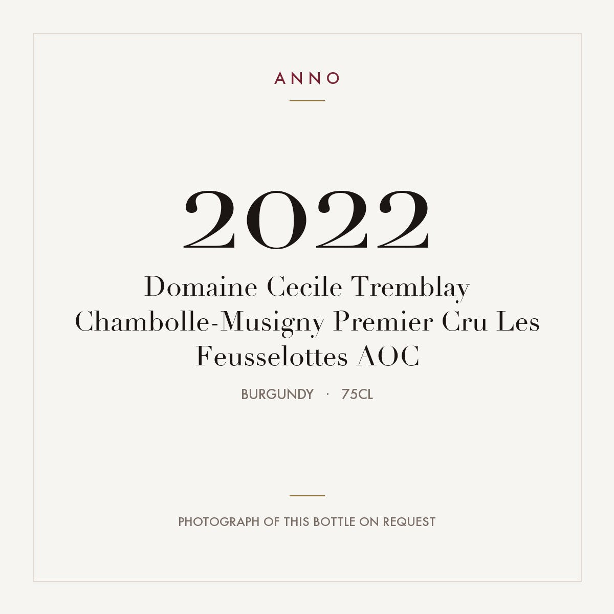 Domaine Cecile Tremblay Chambolle-Musigny Premier Cru Les Feusselottes 2022 AOC 0,75l, Borgoña — tarjeta de añada ANNO; foto de la botella real disponible bajo petición