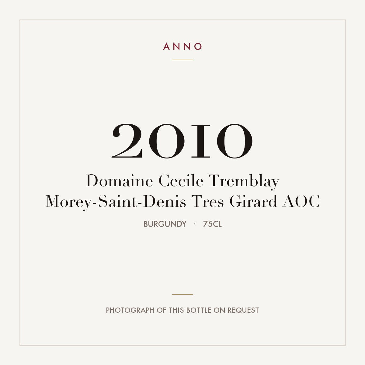 Domaine Cecile Tremblay Morey-Saint-Denis Tres Girard 2010 AOC 0,75l, Burgund — ANNO-Jahrgangskarte; Foto der tatsächlichen Flasche auf Anfrage