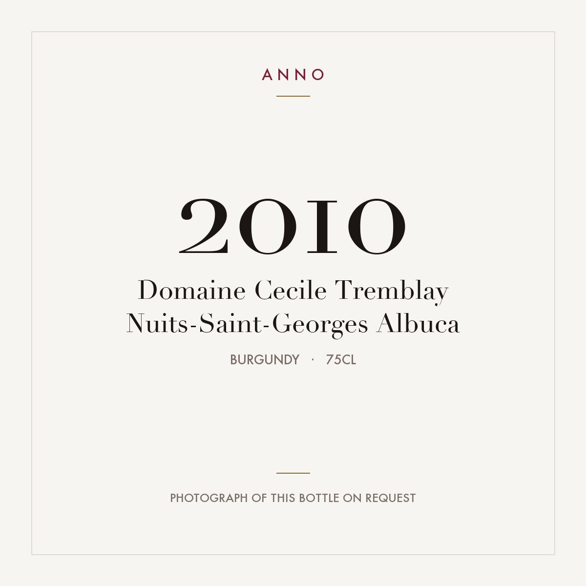 Domaine Cecile Tremblay Nuits-Saint-Georges Albuca 2010 0,75l, Borgogna — card dell'annata ANNO; foto della bottiglia reale disponibile su richiesta