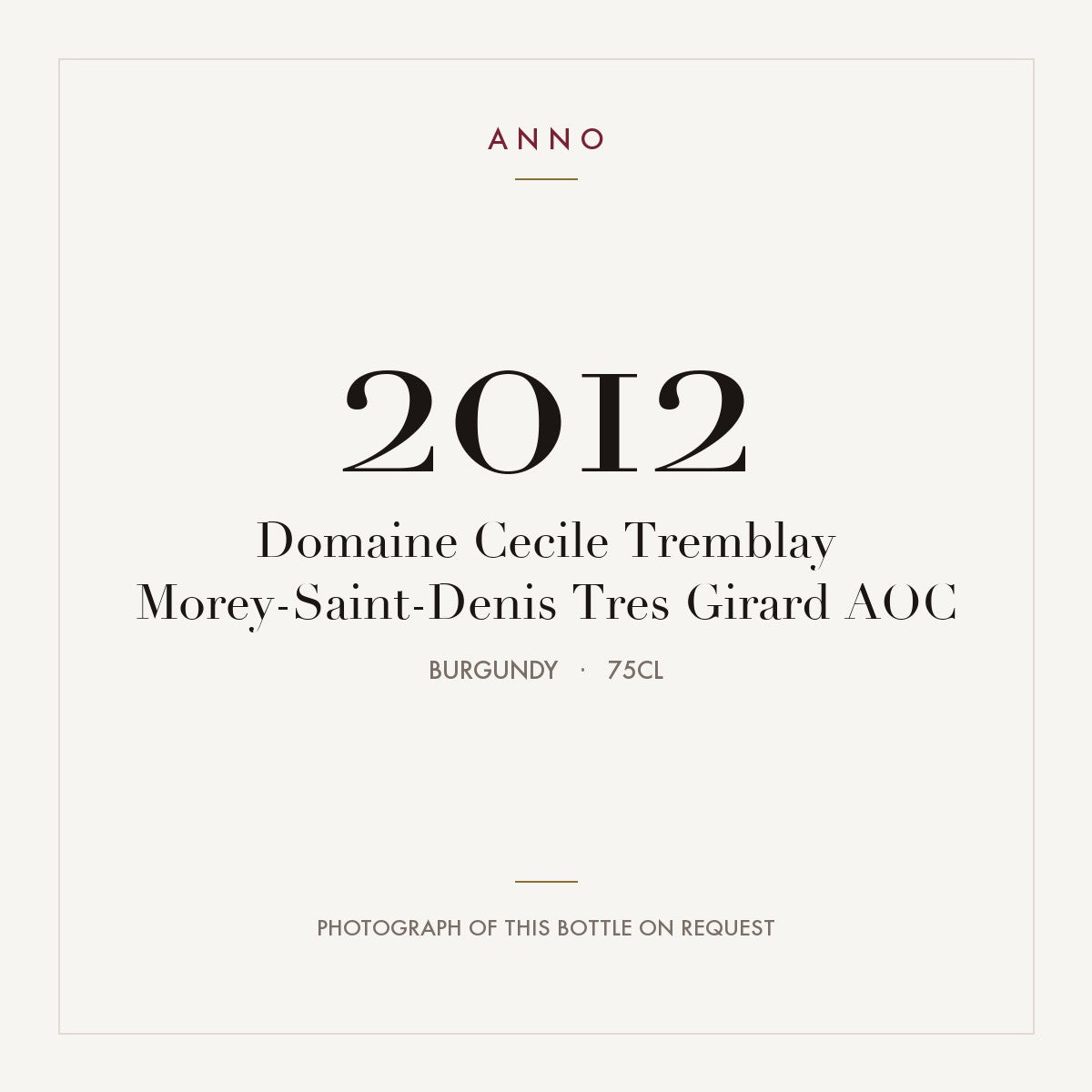 Domaine Cecile Tremblay Morey-Saint-Denis Tres Girard 2012 AOC 0,75l, Burgund — ANNO-Jahrgangskarte; Foto der tatsächlichen Flasche auf Anfrage