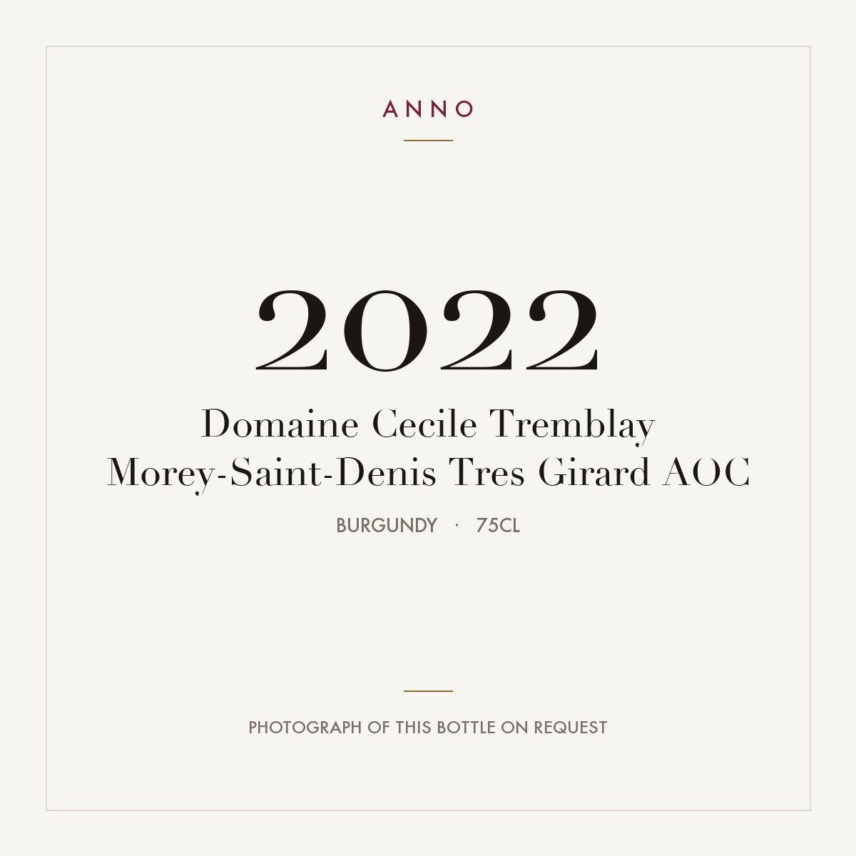 Domaine Cecile Tremblay Morey-Saint-Denis Tres Girard 2022 AOC 0,75l, Bourgogne — ANNO-årgangskort; foto af den faktiske flaske på forespørgsel