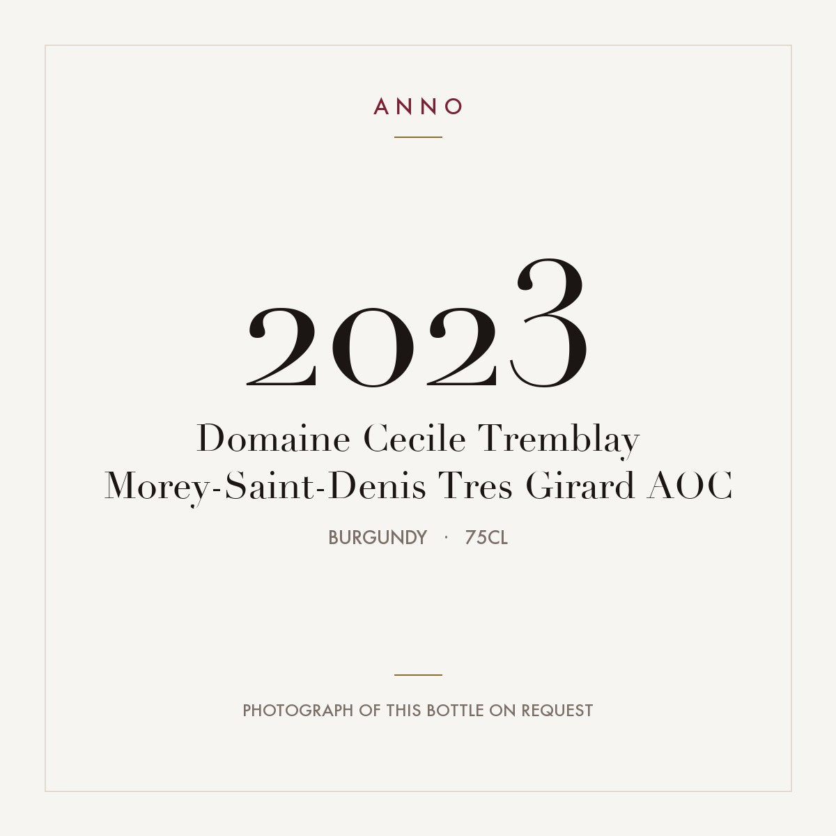 Domaine Cecile Tremblay Morey-Saint-Denis Tres Girard 2023 AOC 0,75l, Borgoña — tarjeta de añada ANNO; foto de la botella real disponible bajo petición