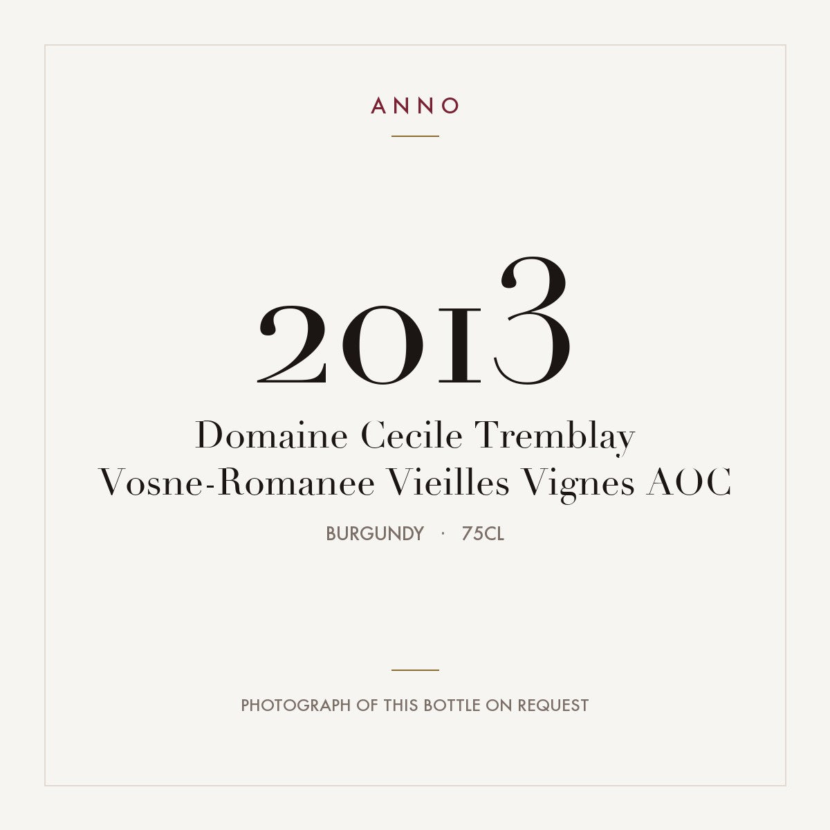 Domaine Cecile Tremblay Vosne-Romanee Vieilles Vignes 2013 AOC 0,75l, 勃根地 — ANNO 年份卡；實際酒瓶照片可應要求提供