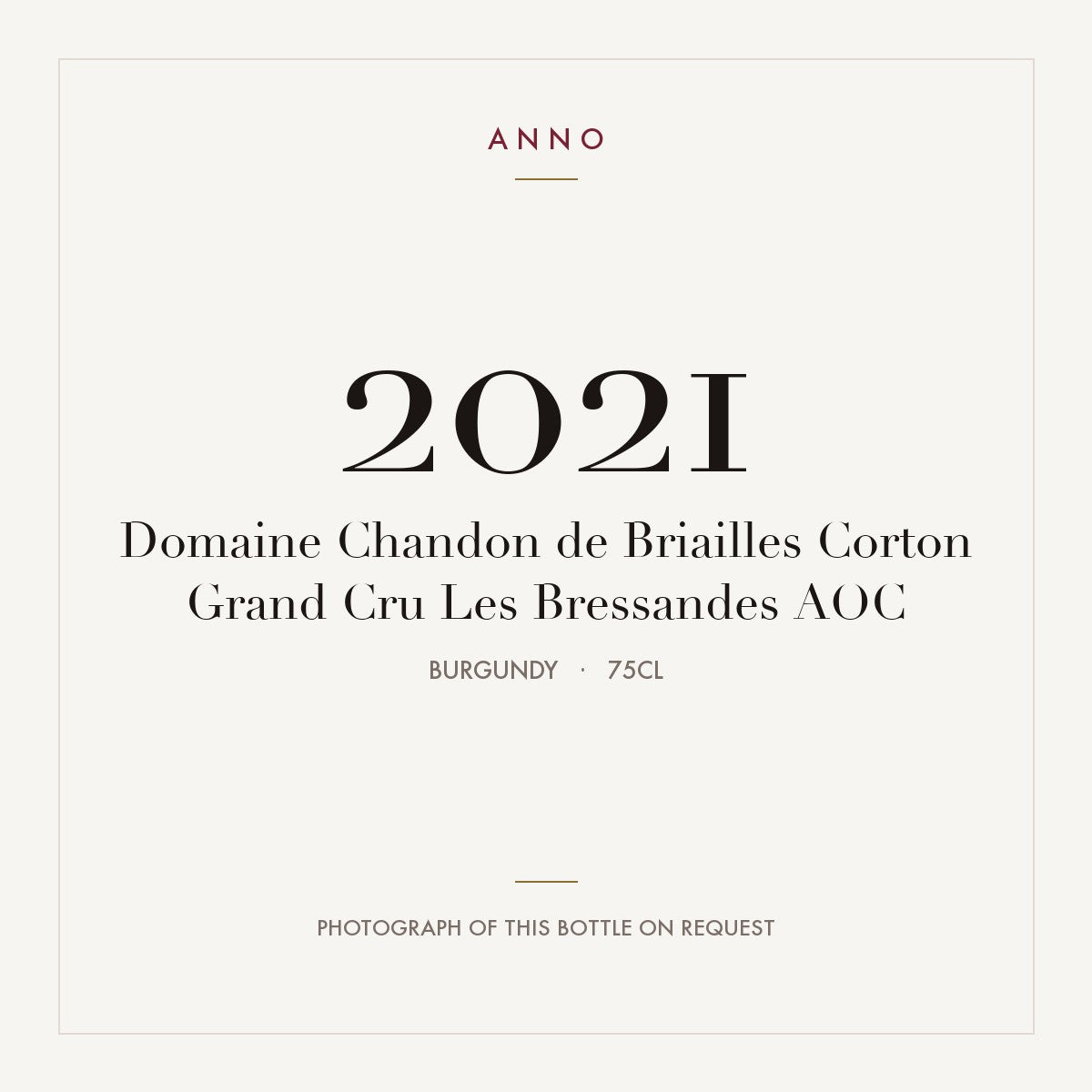 Domaine Chandon de Briailles Corton Grand Cru Les Bressandes 2021 AOC 0,75l, Borgonha — cartão de colheita ANNO; fotografia da garrafa real disponível a pedido