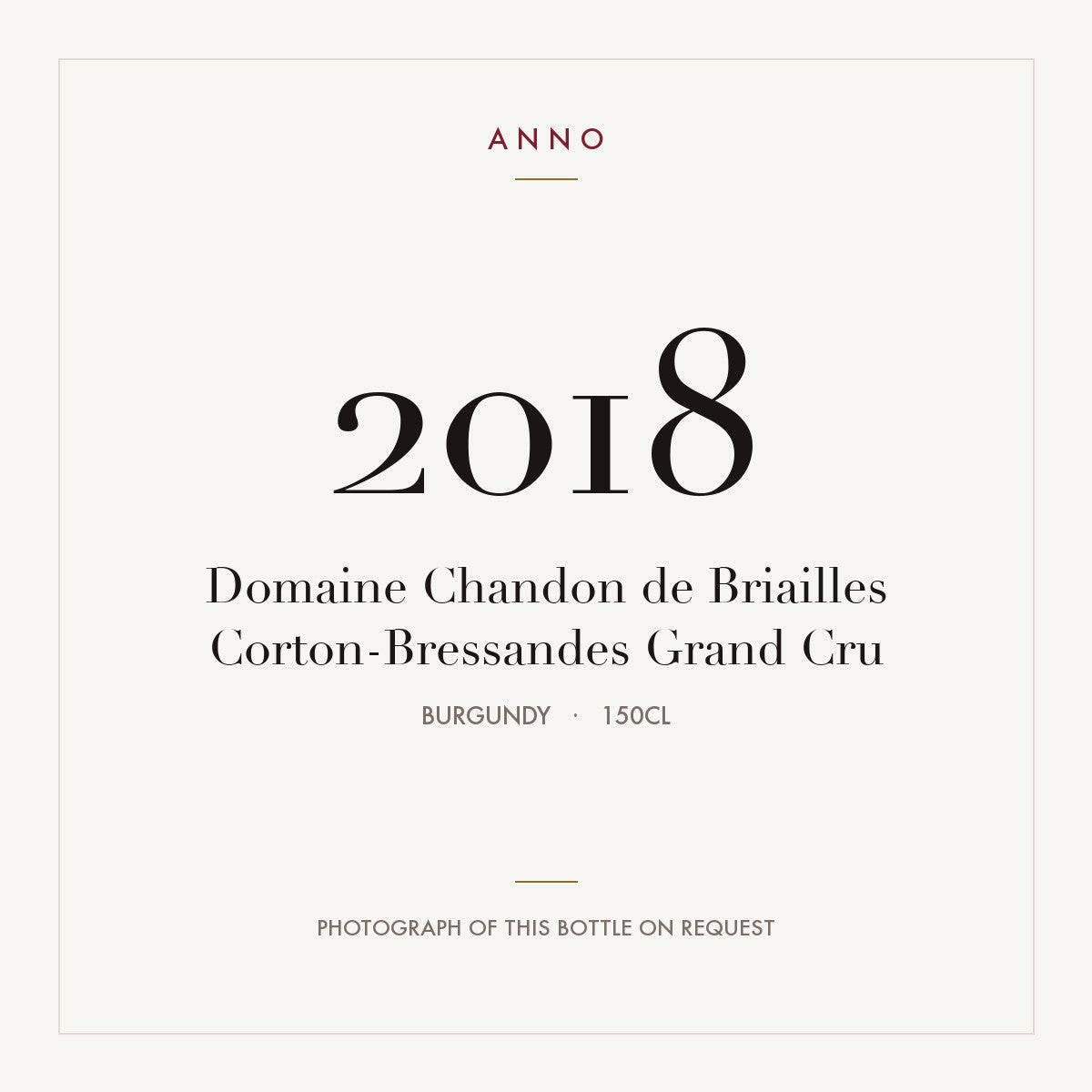 Domaine Chandon de Briailles Corton Grand Cru Corton-Bressandes 2018 AOC 1,5l — carte millésime ANNO ; photo de la bouteille réelle disponible sur demande