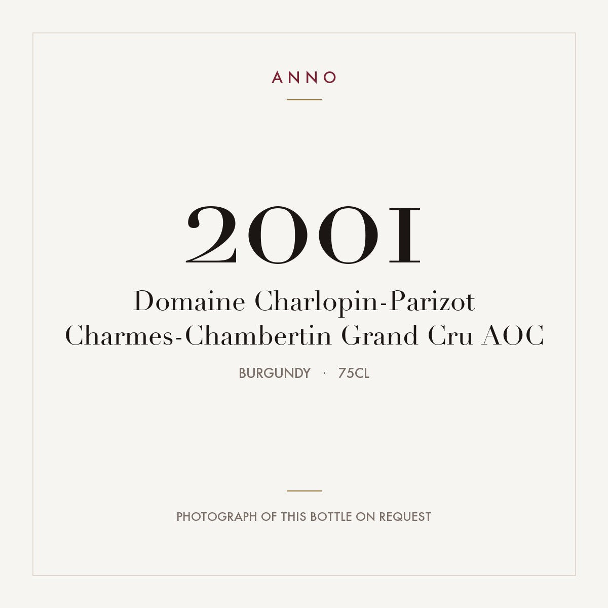 Domaine Charlopin-Parizot Charmes-Chambertin Grand Cru 2001 AOC 0,75l, Bourgogne — ANNO-årgangskort; foto af den faktiske flaske på forespørgsel