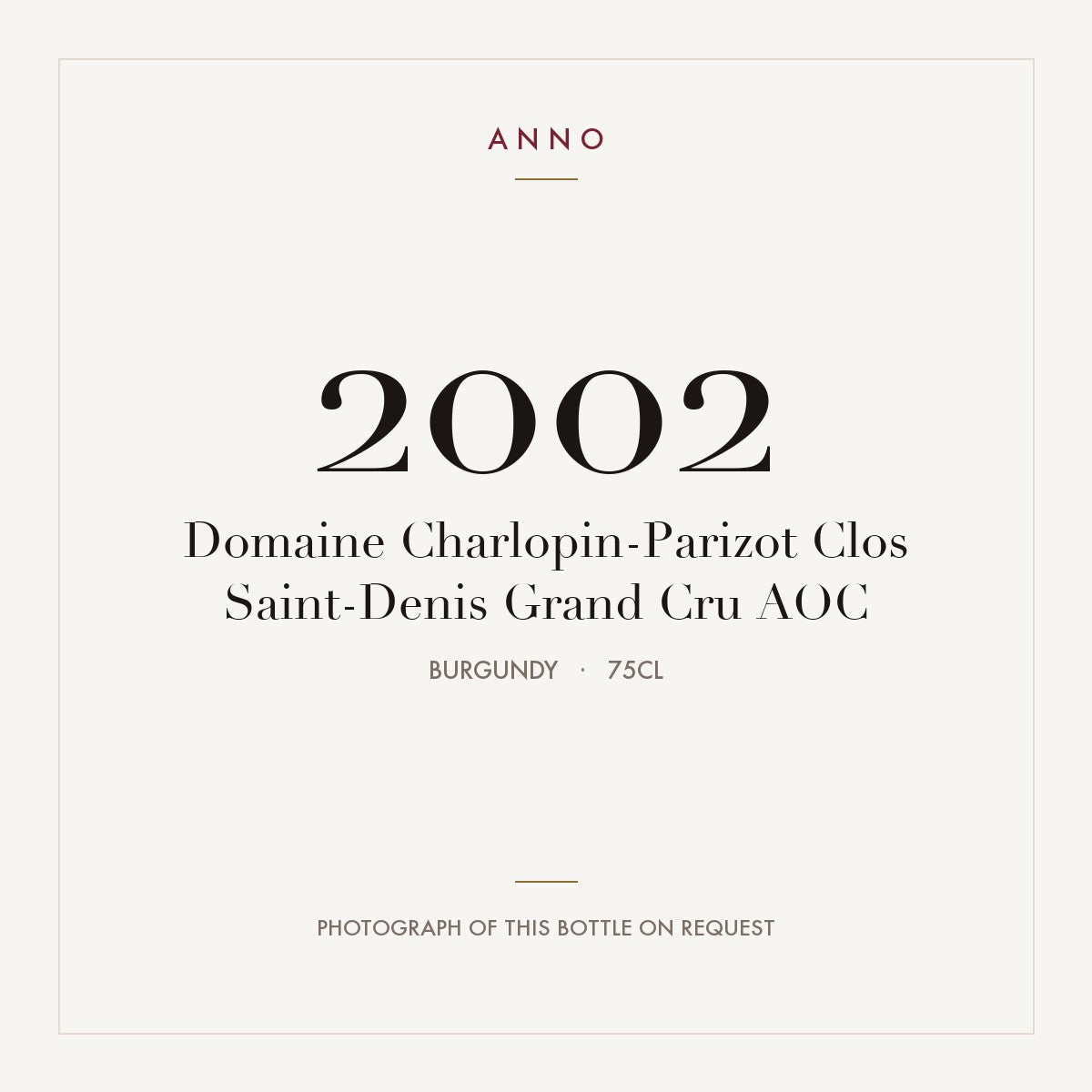 Domaine Charlopin-Parizot Clos Saint-Denis Grand Cru 2002 AOC 0,75l, 勃根地 — ANNO 年份卡；實際酒瓶照片可應要求提供