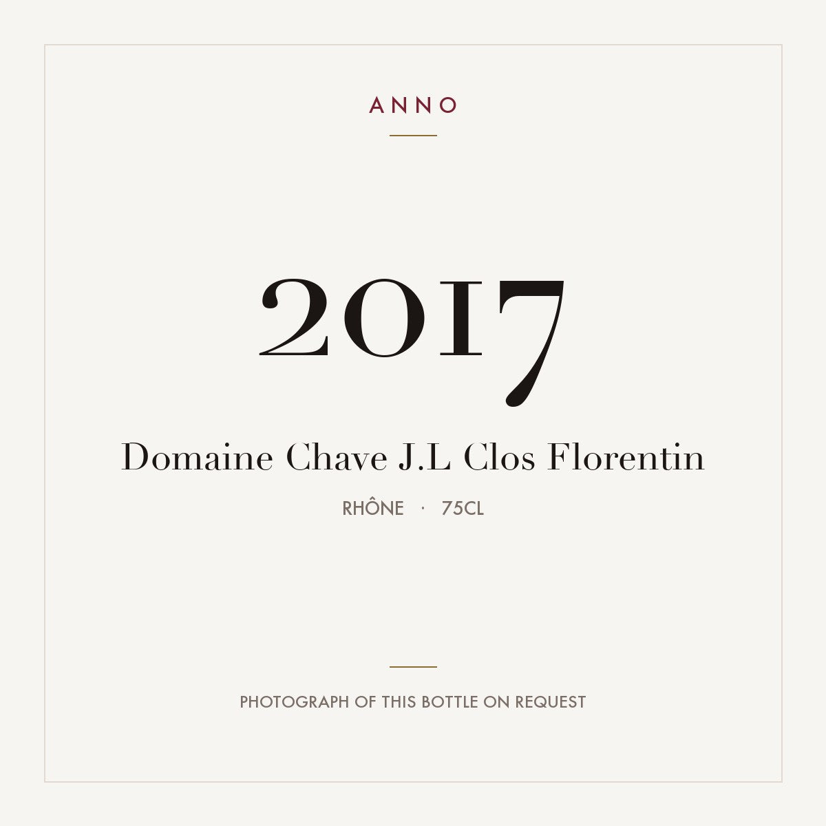 Domaine Chave J.L Clos Florentin 2017 0,75l, Rhône — ANNO-Jahrgangskarte; Foto der tatsächlichen Flasche auf Anfrage