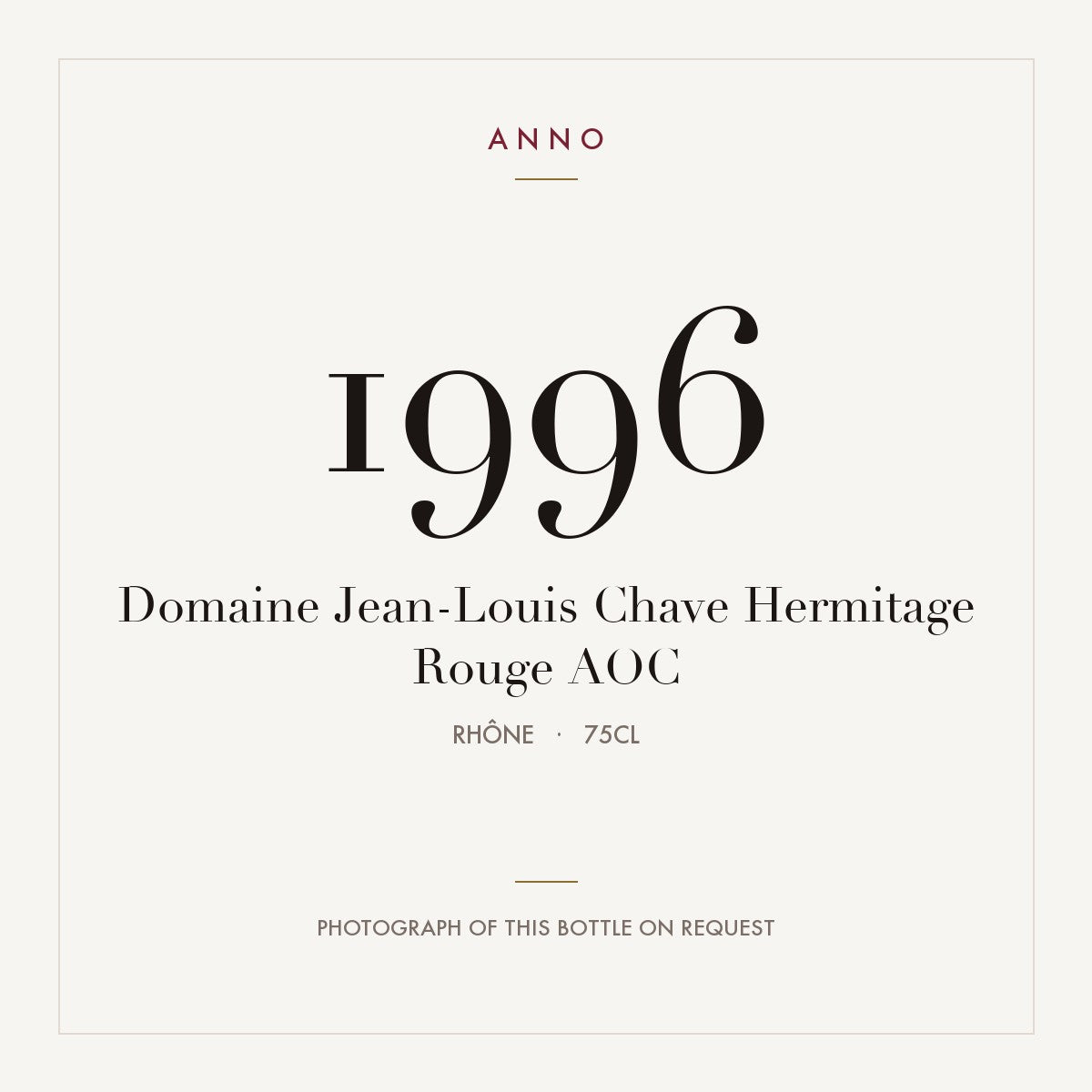 Domaine Jean-Louis Chave Hermitage Rouge 1996 AOC 0,75l from Rhône — ANNO vintage card; photograph of the actual bottle available on request