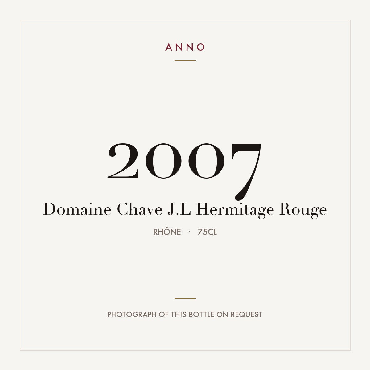 Domaine Jean-Louis Chave Hermitage Rouge 2007 AOC 0,75l — ANNO vintage card; photograph of the actual bottle available on request