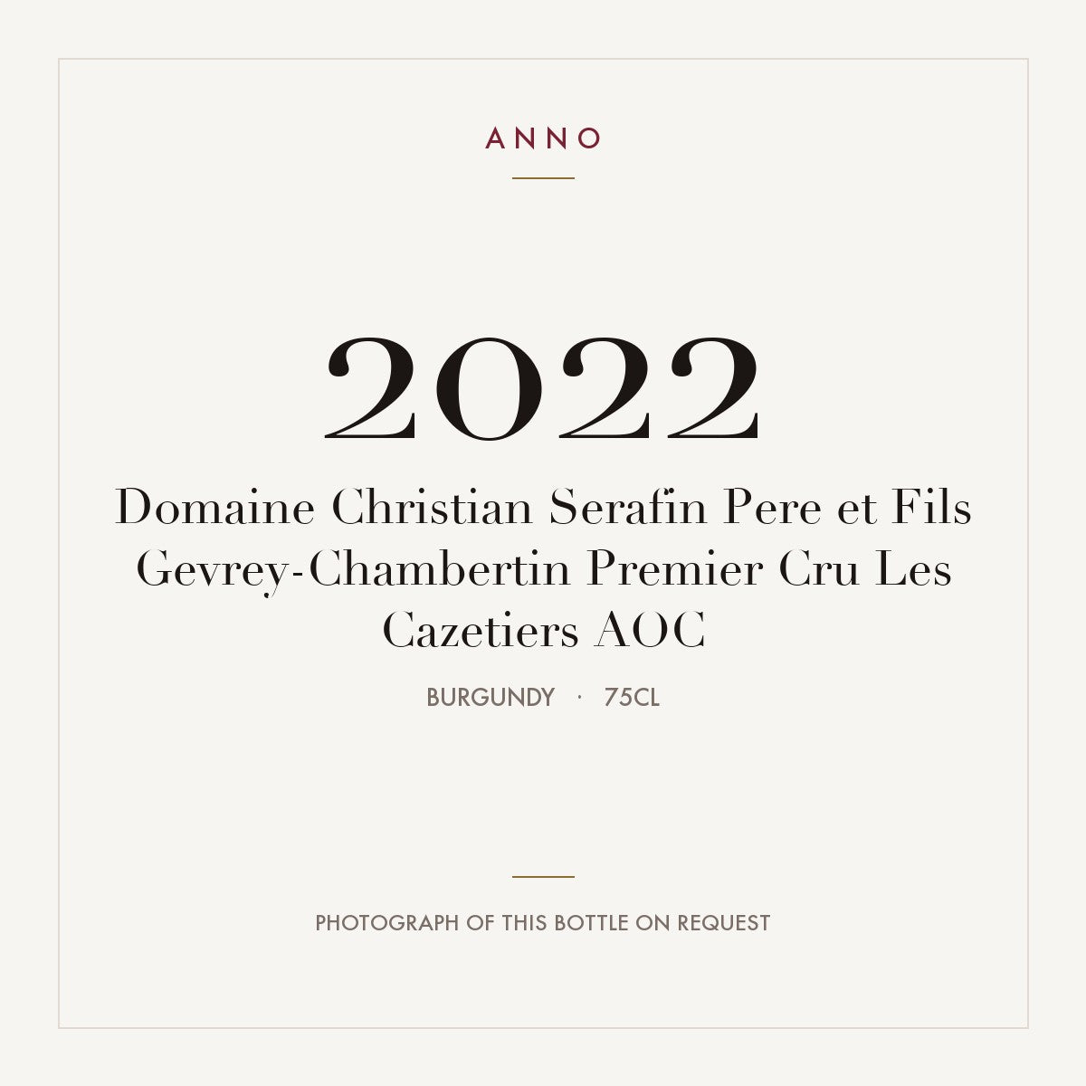Domaine Christian Serafin Pere et Fils Gevrey-Chambertin Premier Cru Les Cazetiers 2022 AOC 0,75l, Bourgogne — ANNO-årgangskort; foto af den faktiske flaske på forespørgsel
