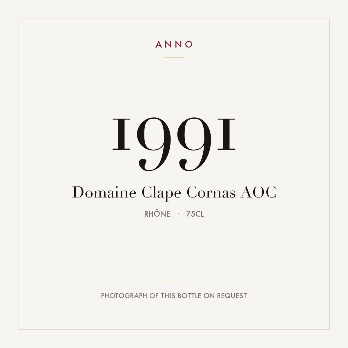 Domaine Clape Cornas 1991 AOC 0,75l from Rhône — ANNO vintage card; photograph of the actual bottle available on request