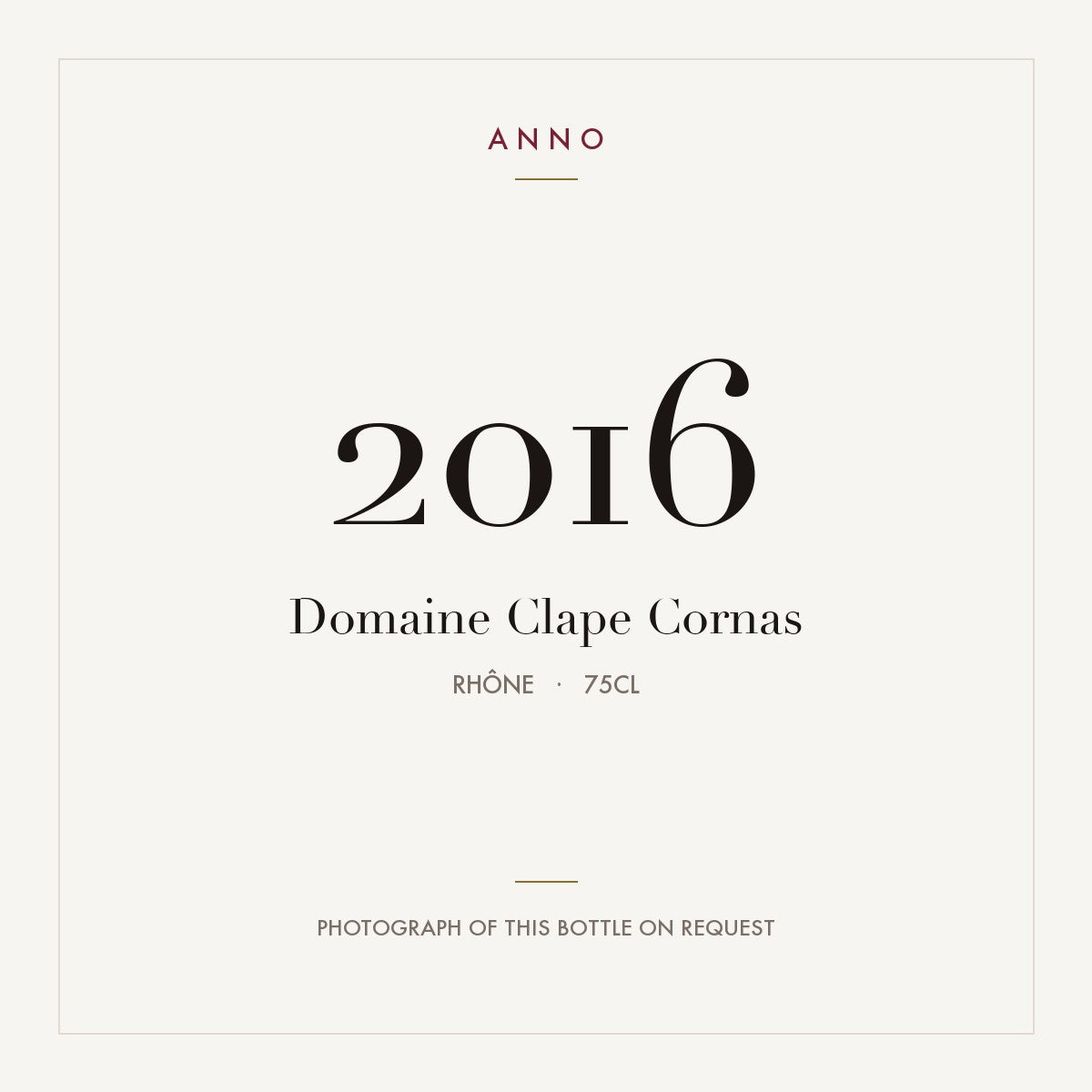 Domaine Clape Cornas 2016 AOC 0,75l — carte millésime ANNO ; photo de la bouteille réelle disponible sur demande