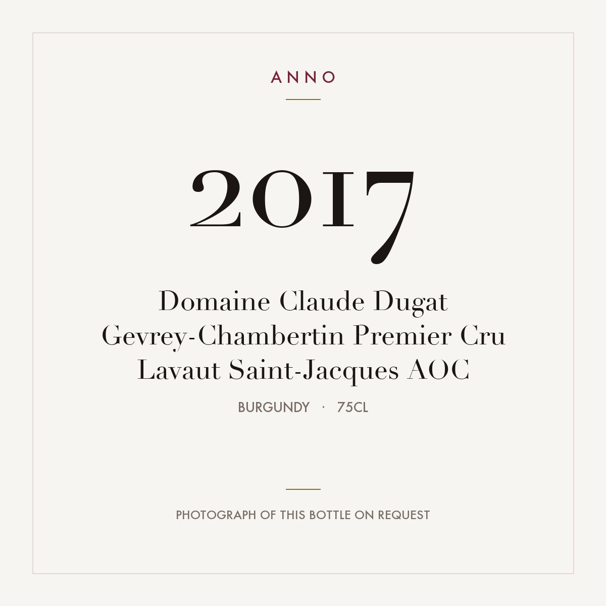 Domaine Claude Dugat Gevrey-Chambertin Premier Cru Lavaut Saint-Jacques 2017 AOC 0,75l, Borgonha — cartão de colheita ANNO; fotografia da garrafa real disponível a pedido