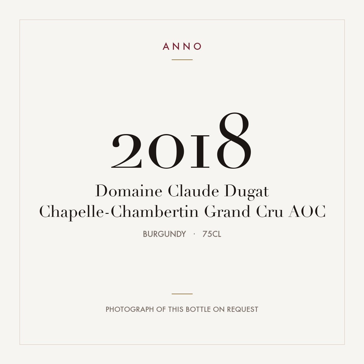 Domaine Claude Dugat Chapelle-Chambertin Grand Cru 2018 AOC 0,75l, Bourgogne — ANNO-jaargangkaart; foto van de echte fles op aanvraag