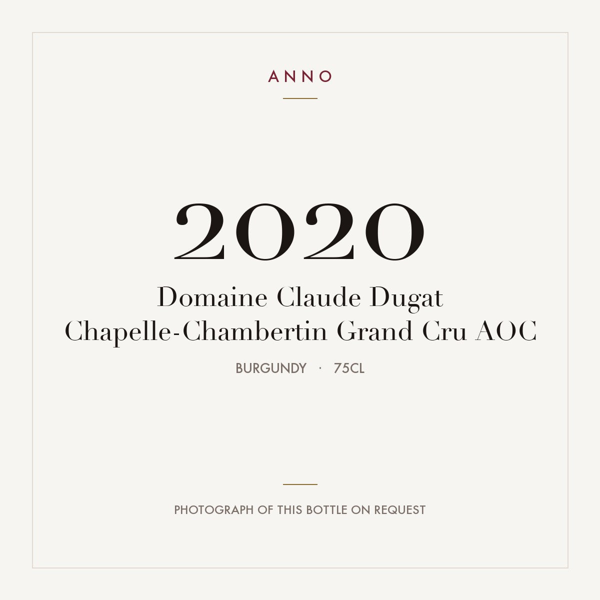 Domaine Claude Dugat Chapelle-Chambertin Grand Cru 2020 AOC 0,75l, Borgoña — tarjeta de añada ANNO; foto de la botella real disponible bajo petición